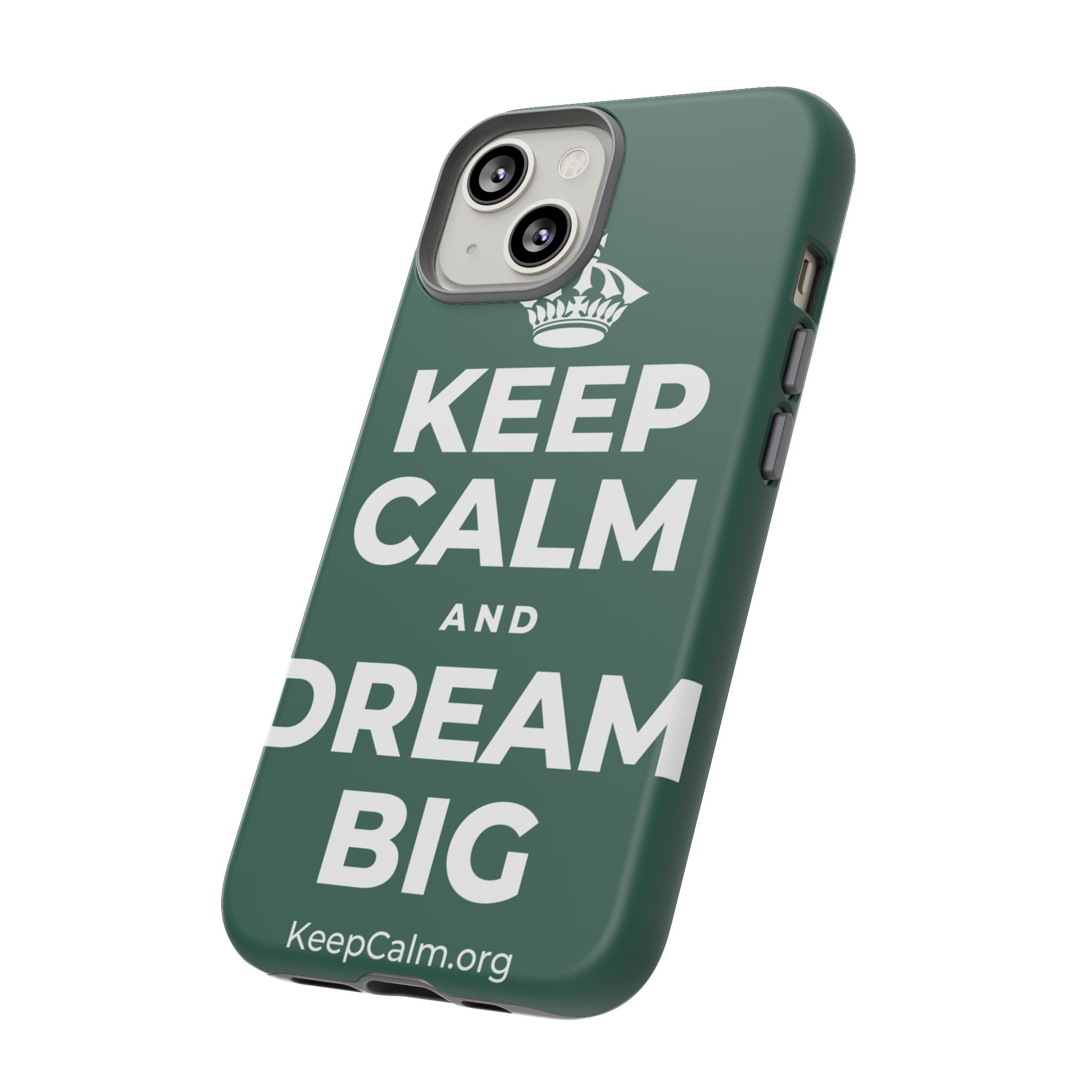 KEEP CALM AND DREAM BIG Phone Case