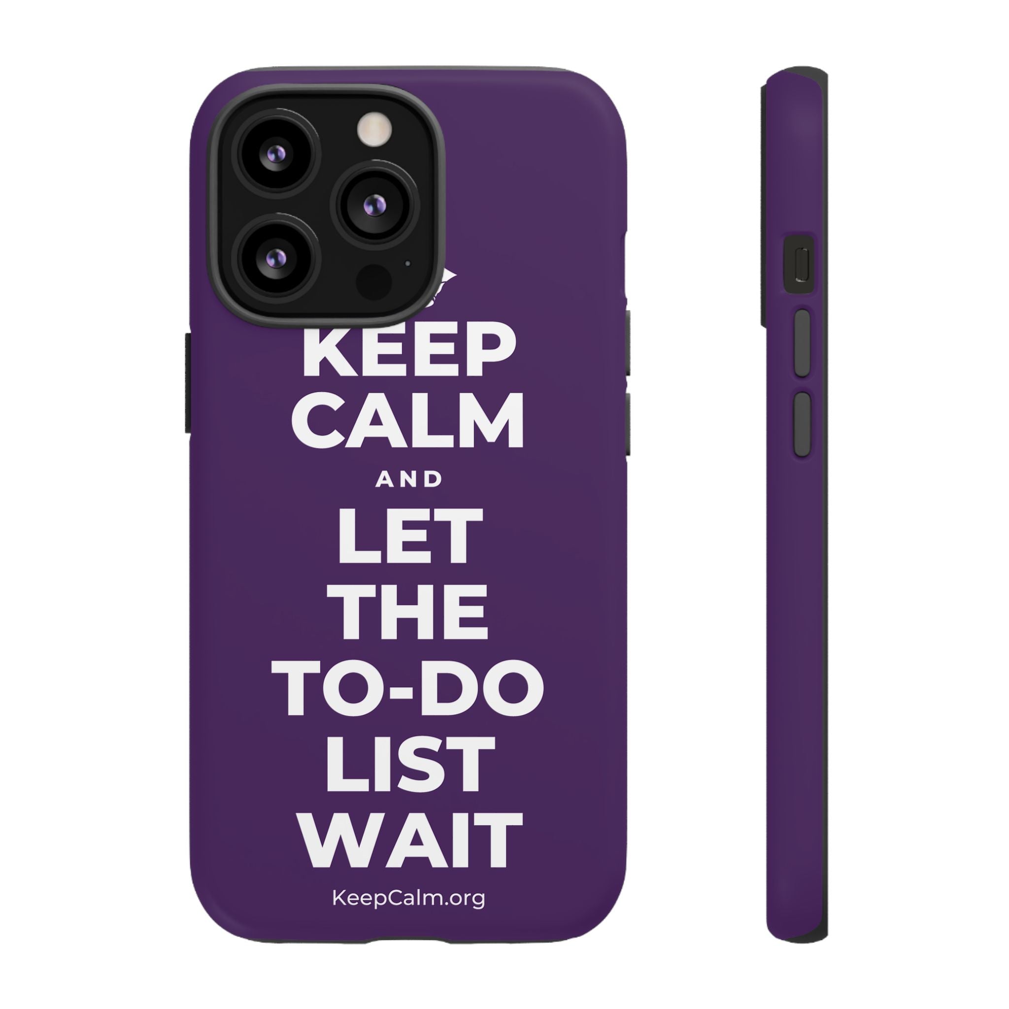 KEEP CALM AND LET THE TO-DO LIST WAIT Phone Case