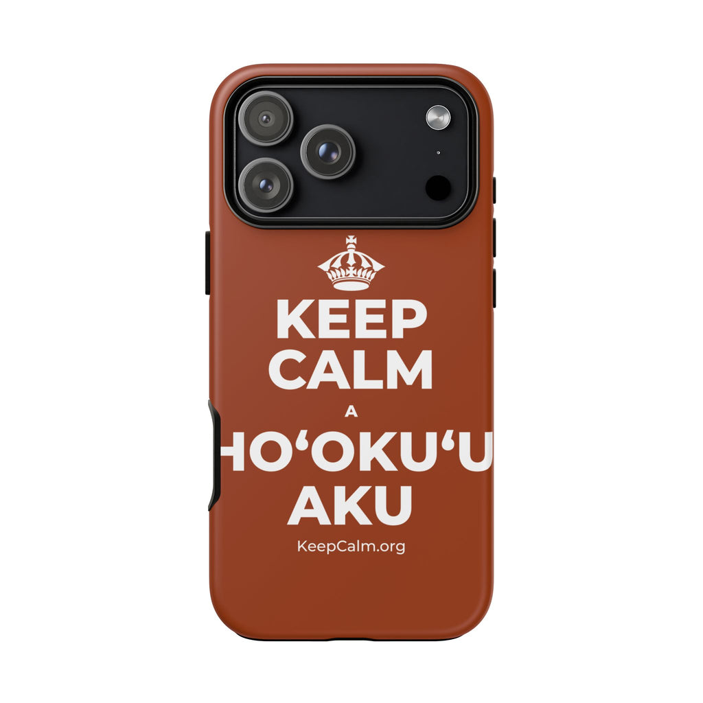 KEEP CALM A HOʻOKUʻU AKU Phone Case