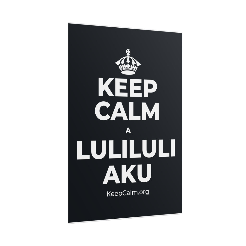 KEEP CALM A LULILULI AKU Poster (Dark)