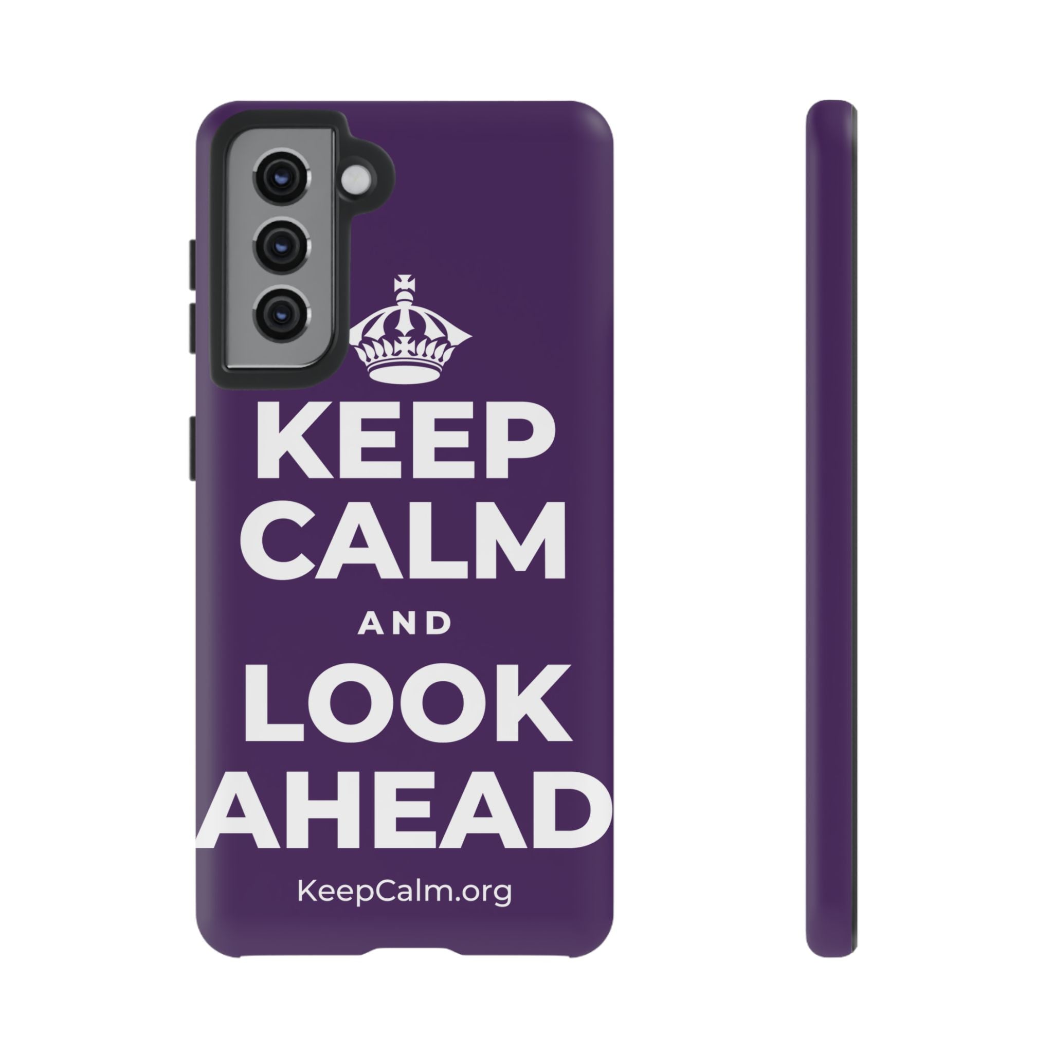 KEEP CALM AND LOOK AHEAD Phone Case