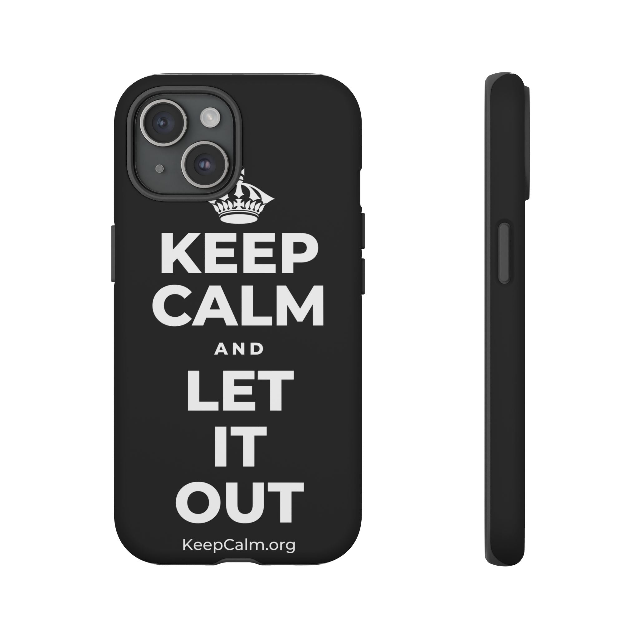 KEEP CALM AND LET IT OUT Phone Case