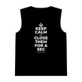 KEEP CALM AND CLOSE THEM FOR A SEC Tank Top