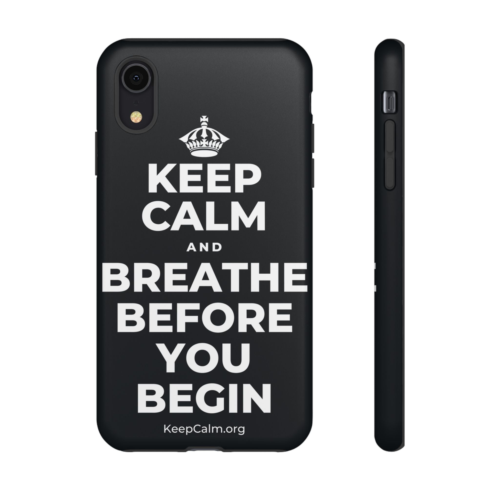 KEEP CALM AND BREATHE BEFORE YOU BEGIN Phone Case (Dark)