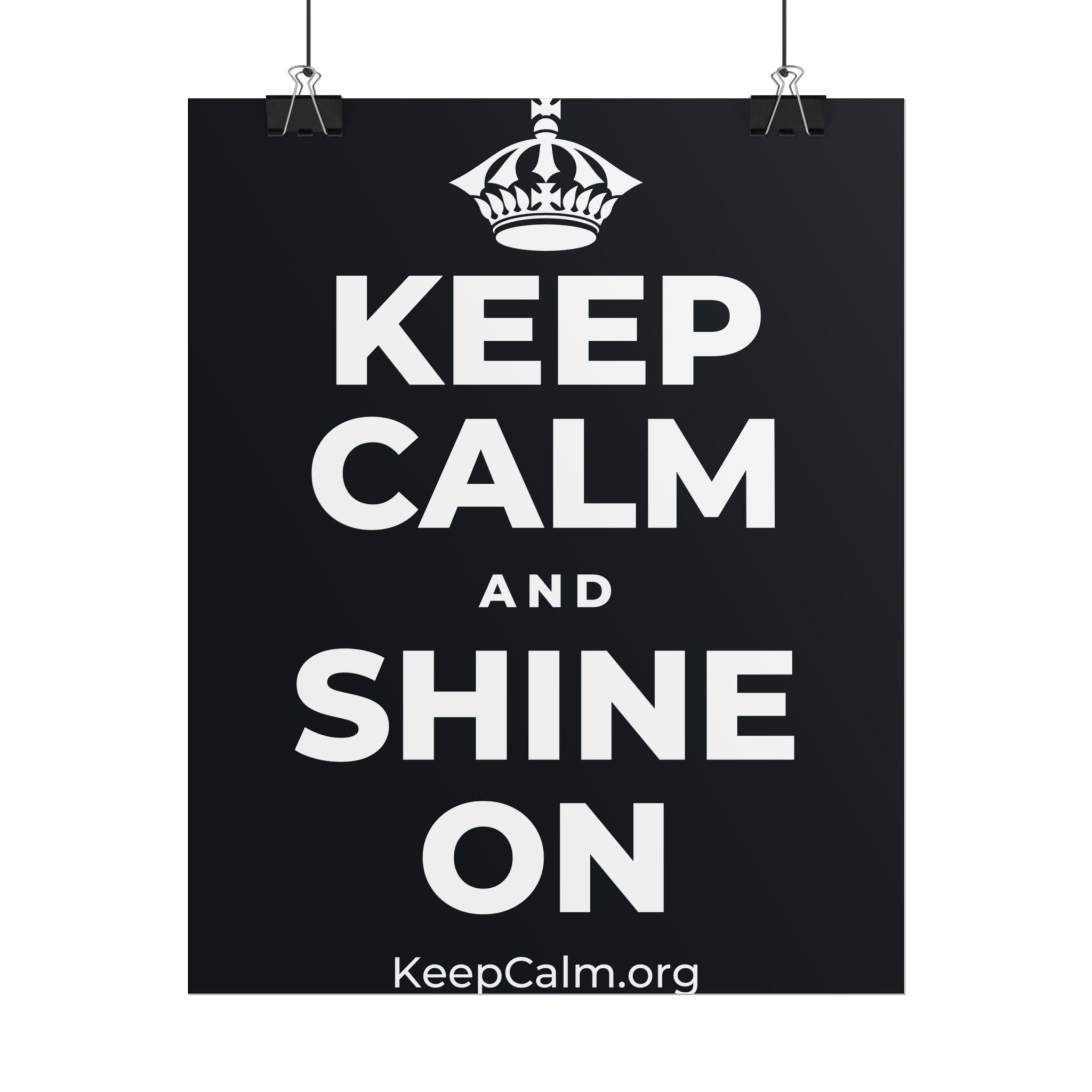 KEEP CALM AND SHINE ON Poster (Dark)