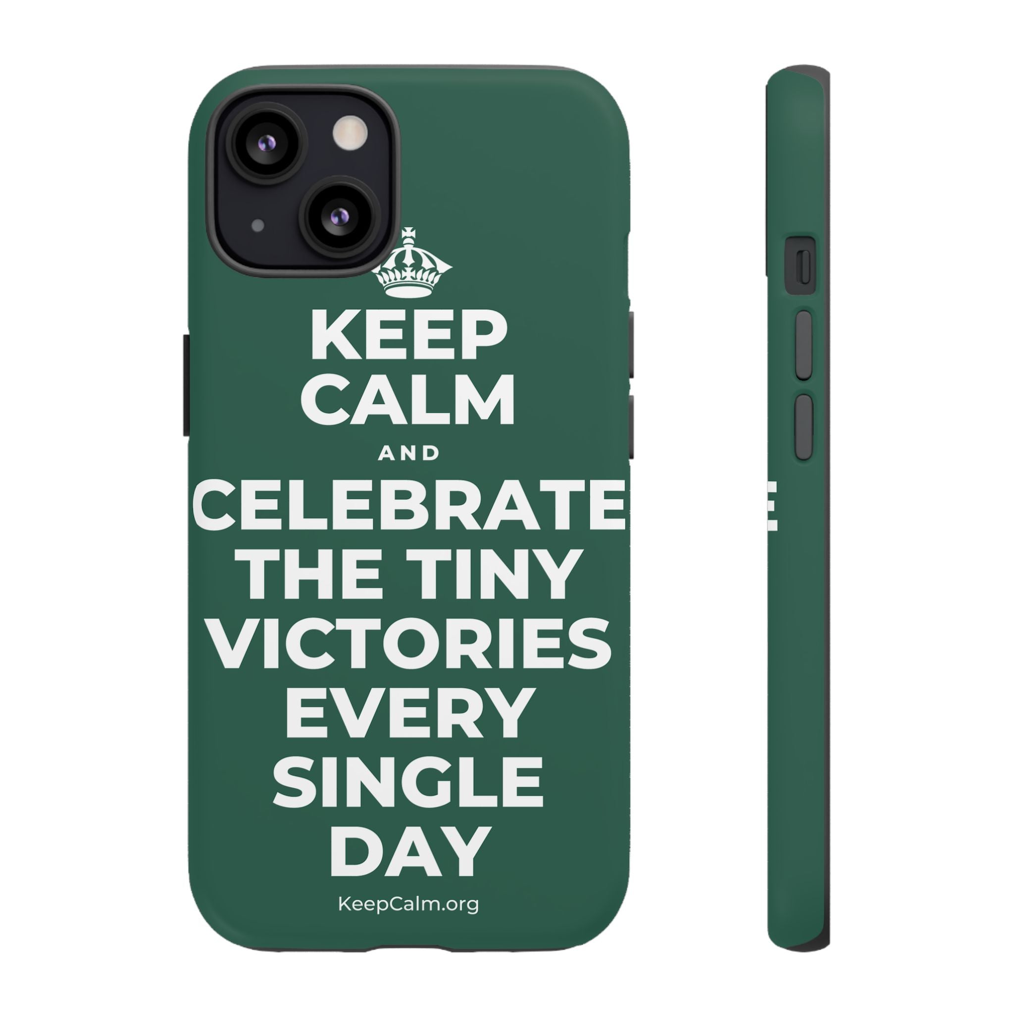 KEEP CALM AND CELEBRATE THE TINY VICTORIES EVERY SINGLE DAY Phone Case