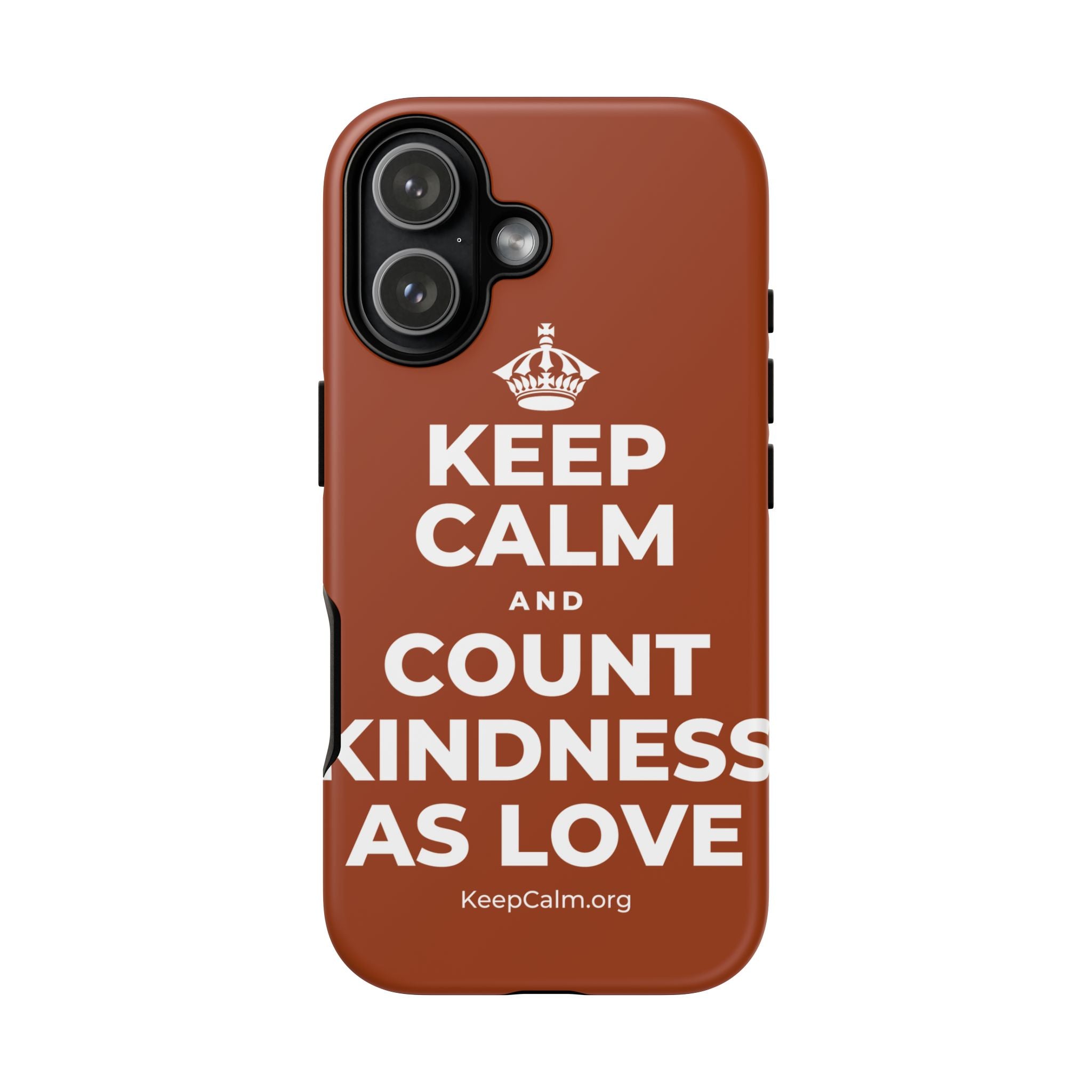 KEEP CALM AND COUNT KINDNESS AS LOVE Phone Case