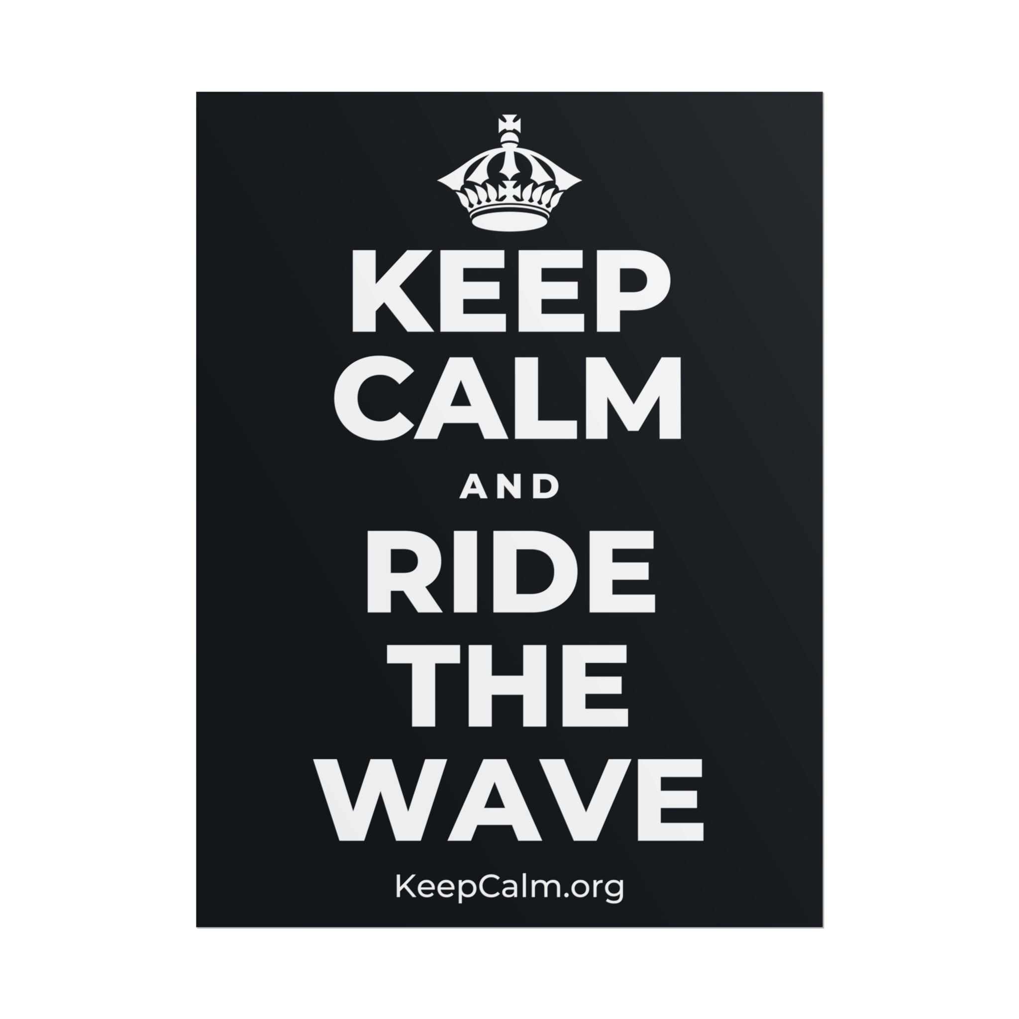 KEEP CALM AND RIDE THE WAVE Poster (Dark)