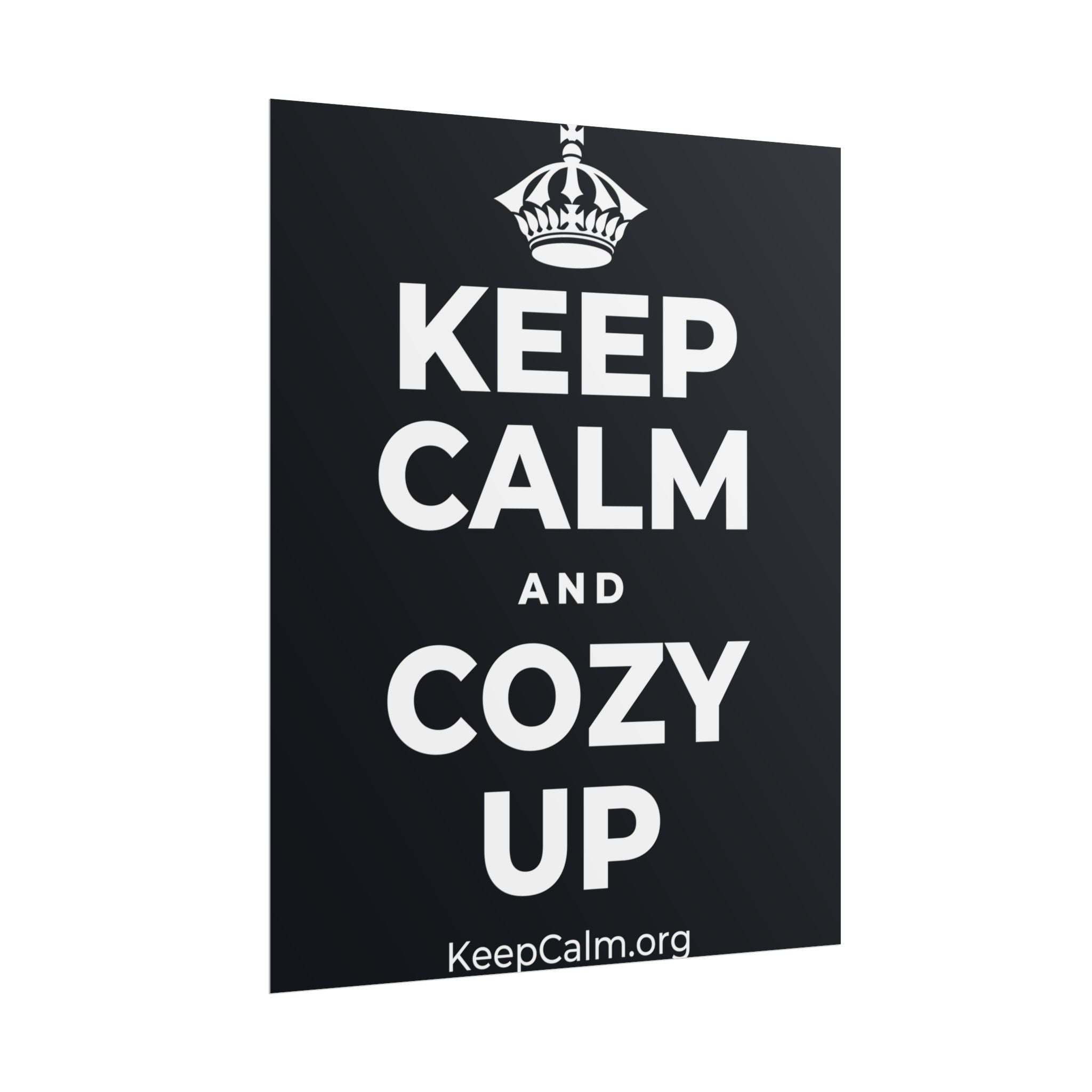 KEEP CALM AND COZY UP Poster (Dark)