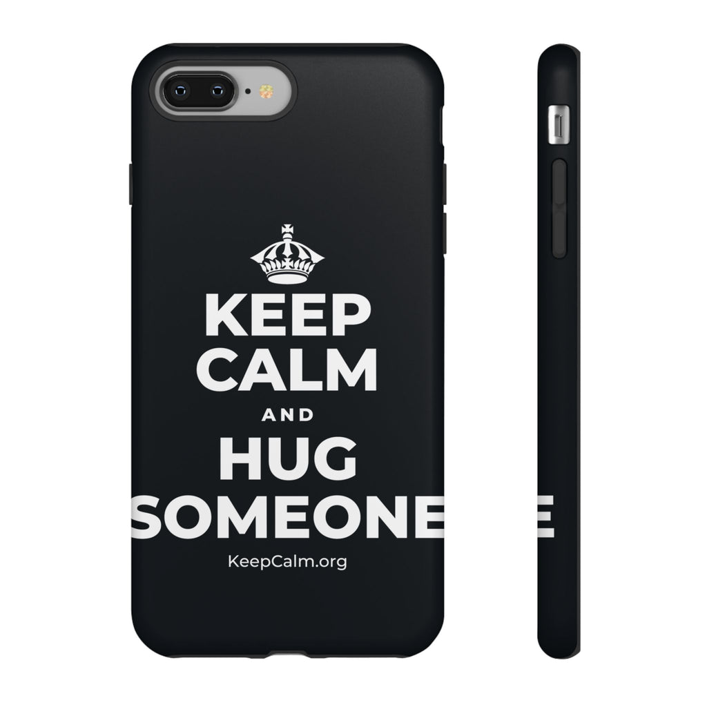 KEEP CALM AND HUG SOMEONE Phone Case (Dark)