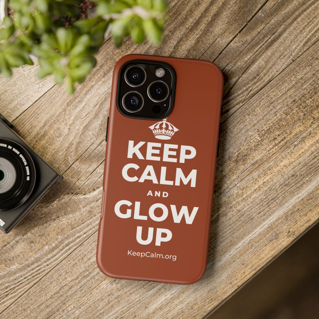 KEEP CALM AND GLOW UP Phone Case