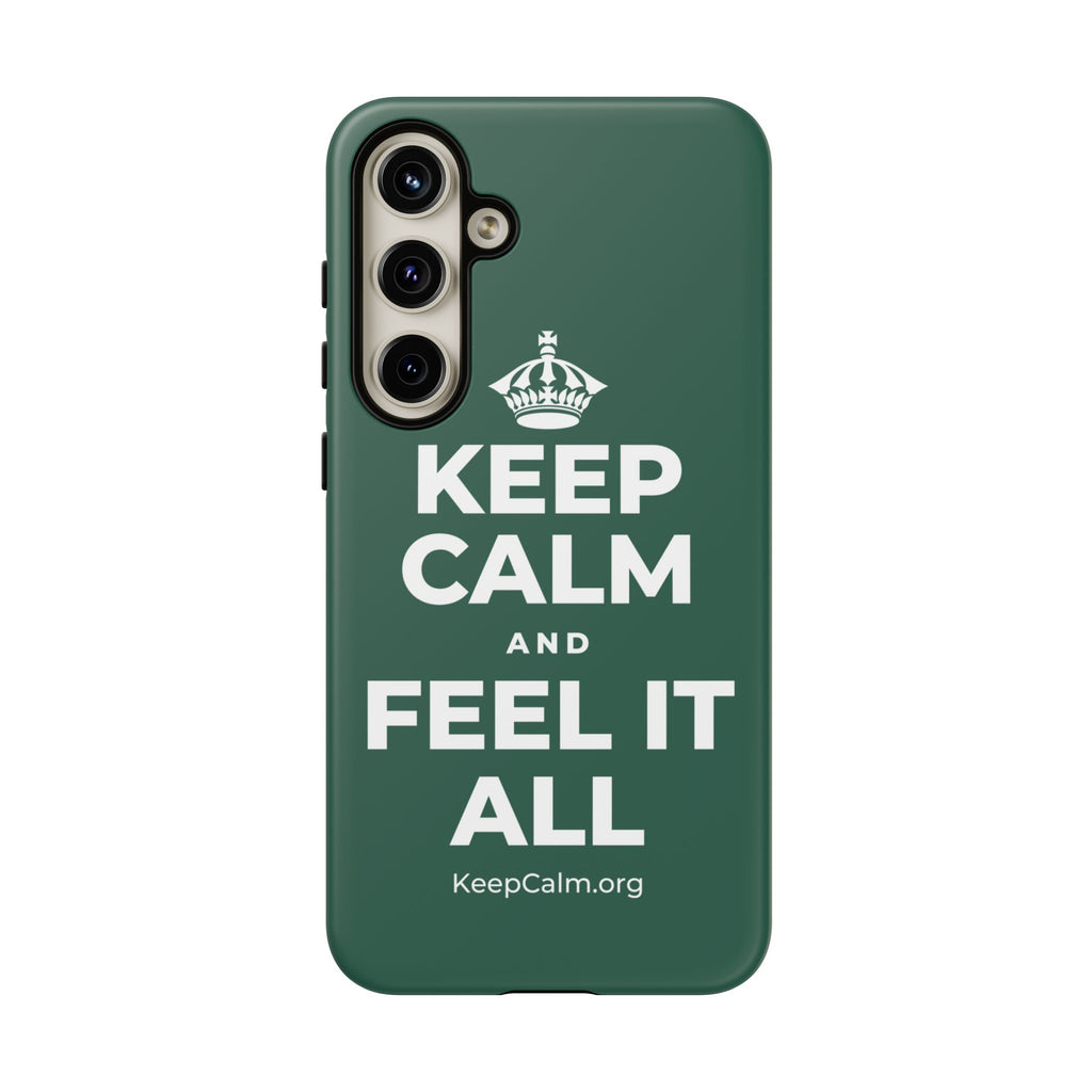 KEEP CALM AND FEEL IT ALL Phone Case
