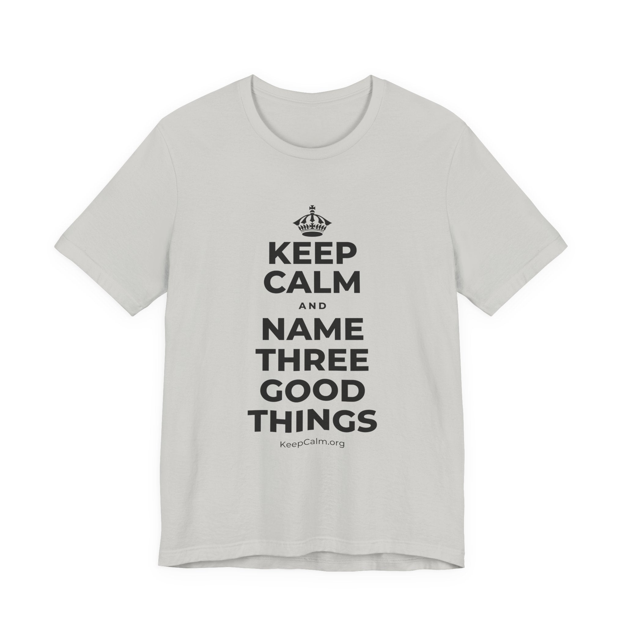 KEEP CALM AND NAME THREE GOOD THINGS T-Shirt (Baby Blue–Silver)