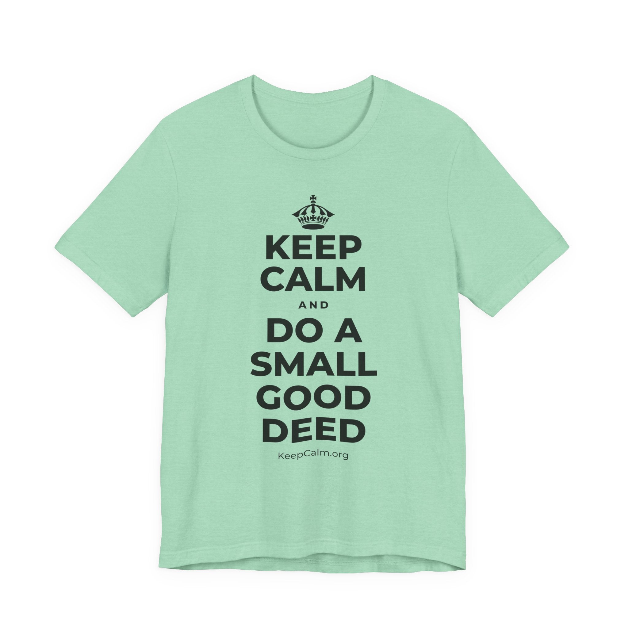 KEEP CALM AND DO A SMALL GOOD DEED T-Shirt (Baby Blue–Silver)
