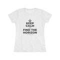 KEEP CALM AND FIND THE HORIZON Women's Tri-Blend Tee