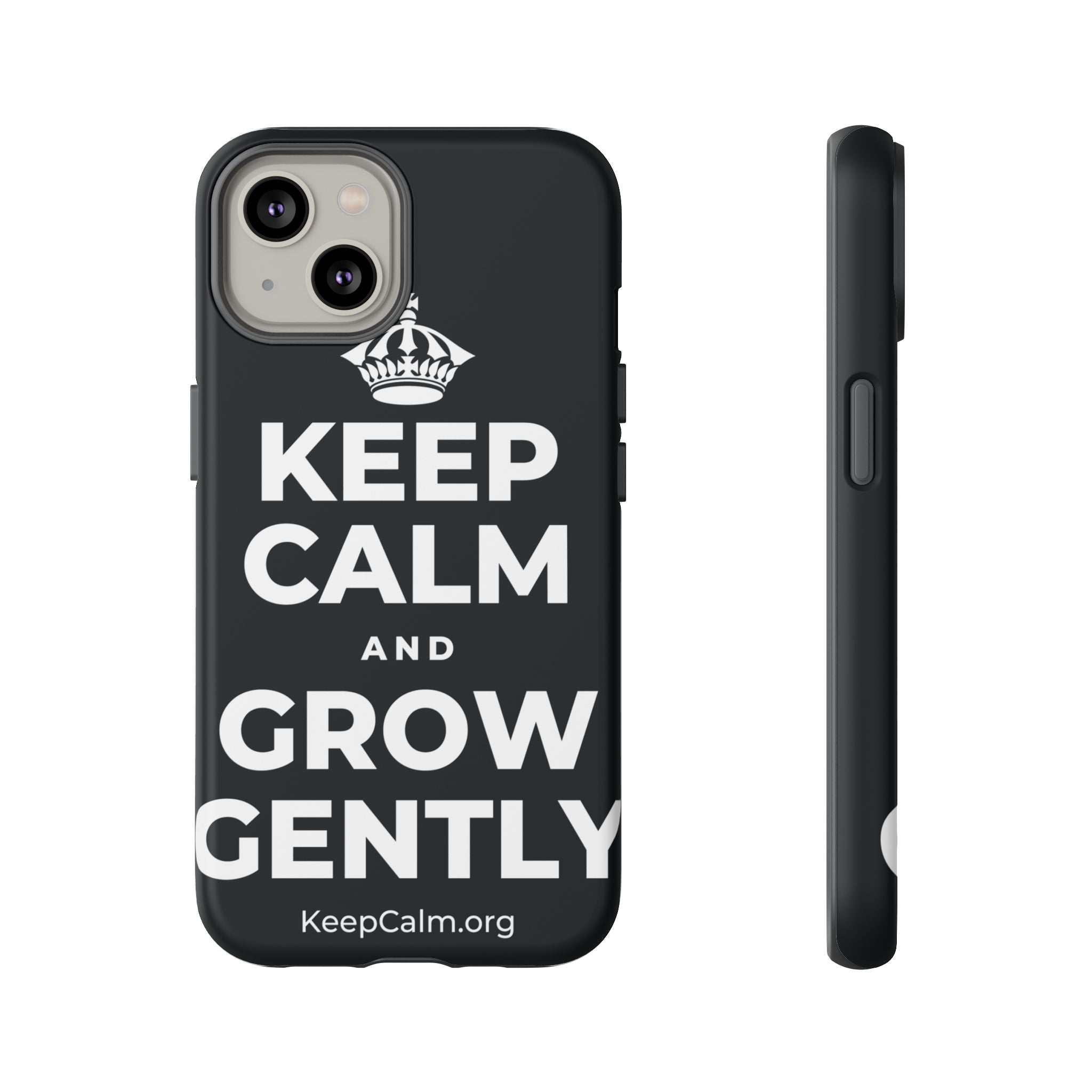 KEEP CALM AND GROW GENTLY Phone Case (Dark)