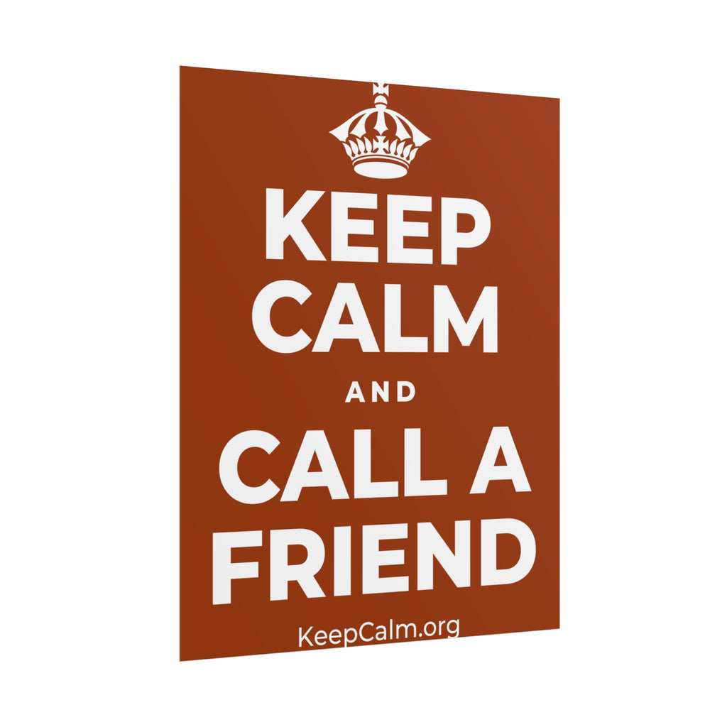 KEEP CALM AND CALL A FRIEND Poster