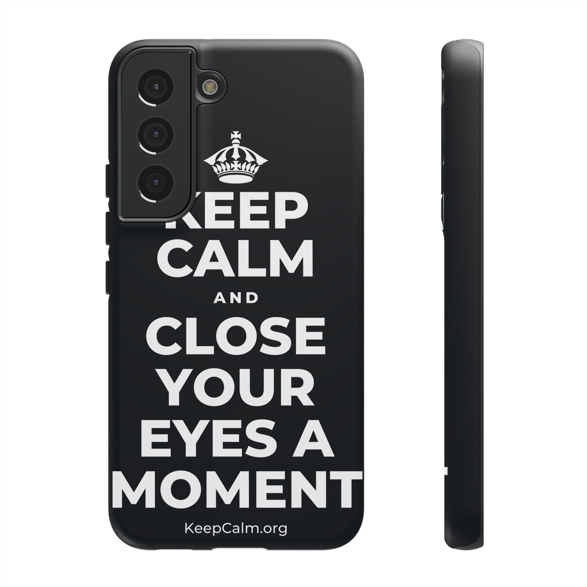 KEEP CALM AND CLOSE YOUR EYES A MOMENT Phone Case (Dark)