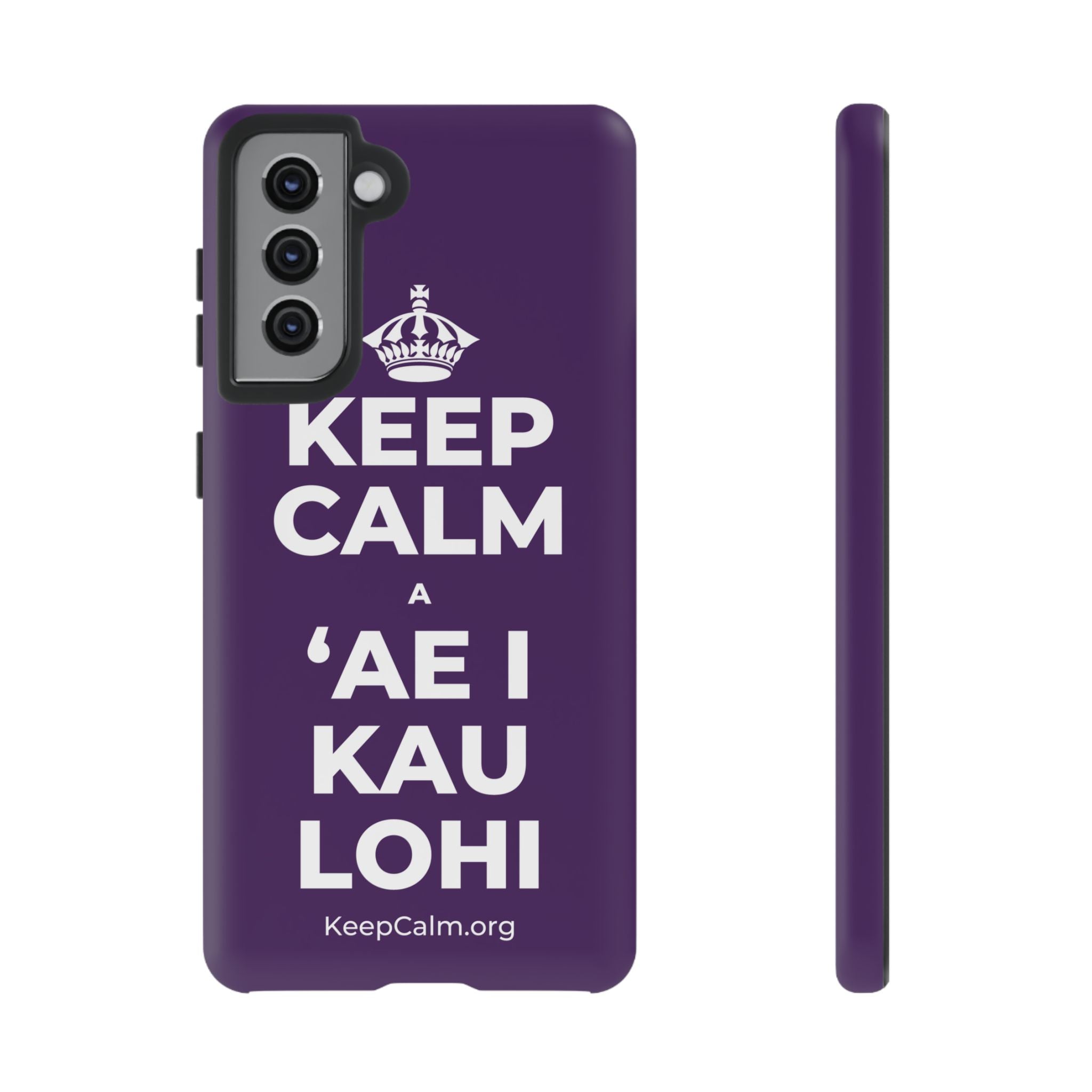 KEEP CALM A ʻAE I KAU LOHI Phone Case