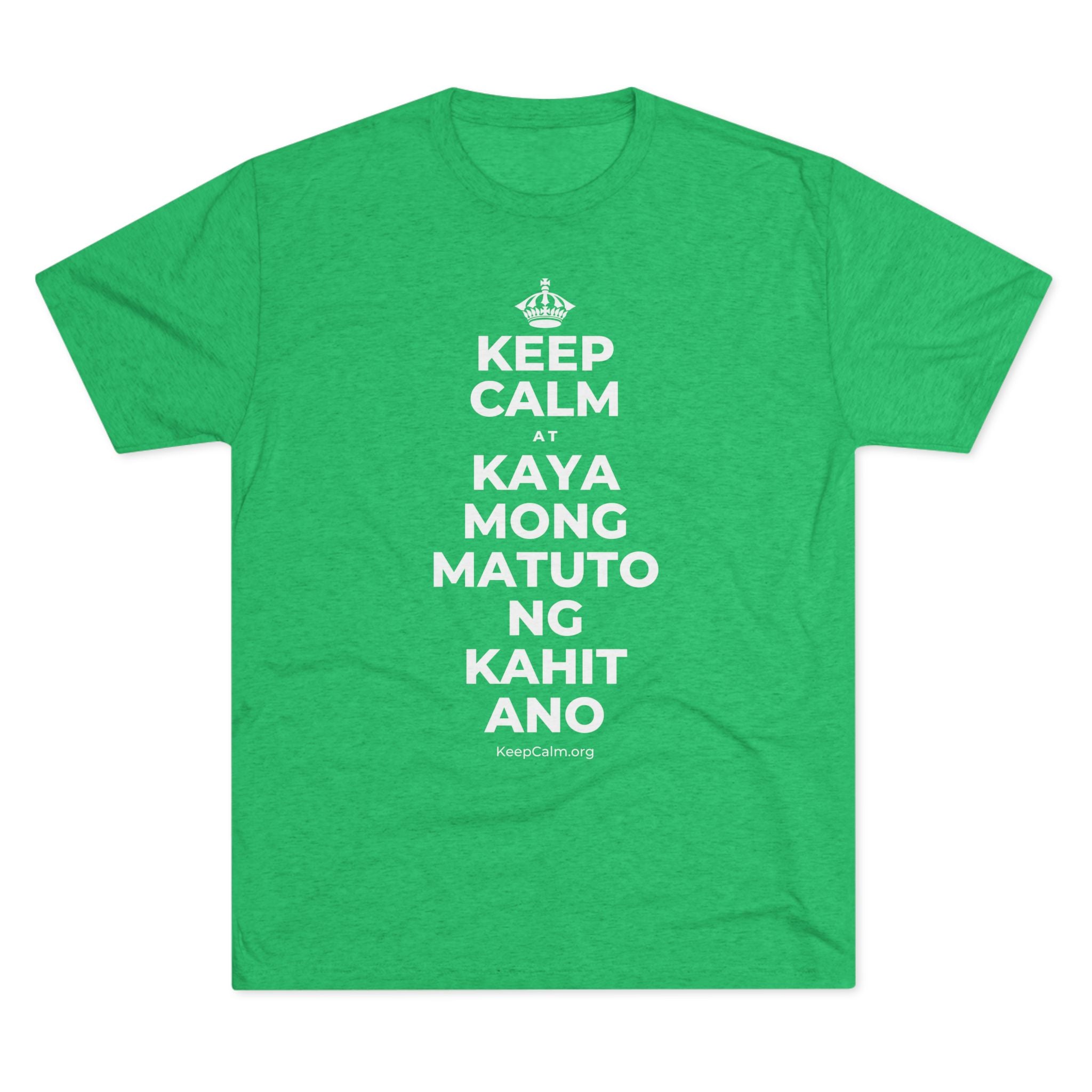 KEEP CALM AT KAYA MONG MATUTO NG KAHIT ANO Tri-Blend Tee