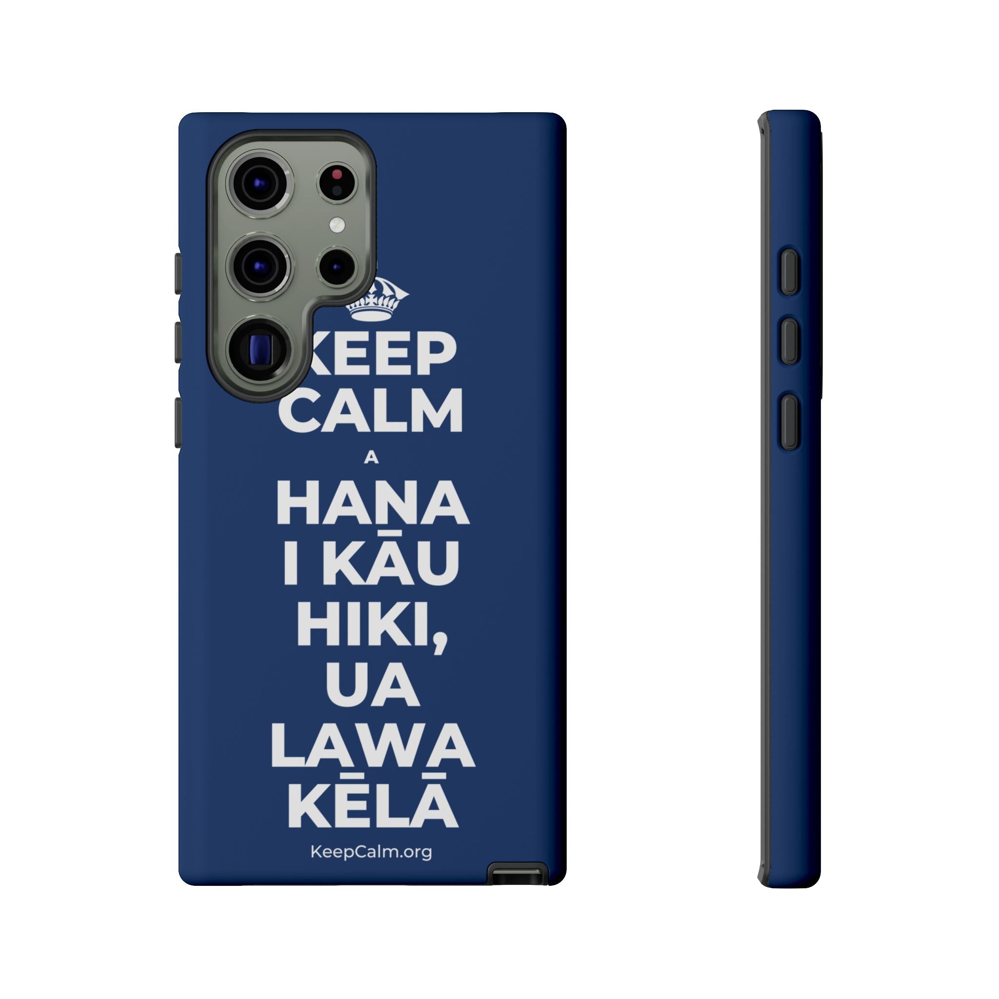 KEEP CALM A HANA I KĀU HIKI, UA LAWA KĒLĀ Phone Case