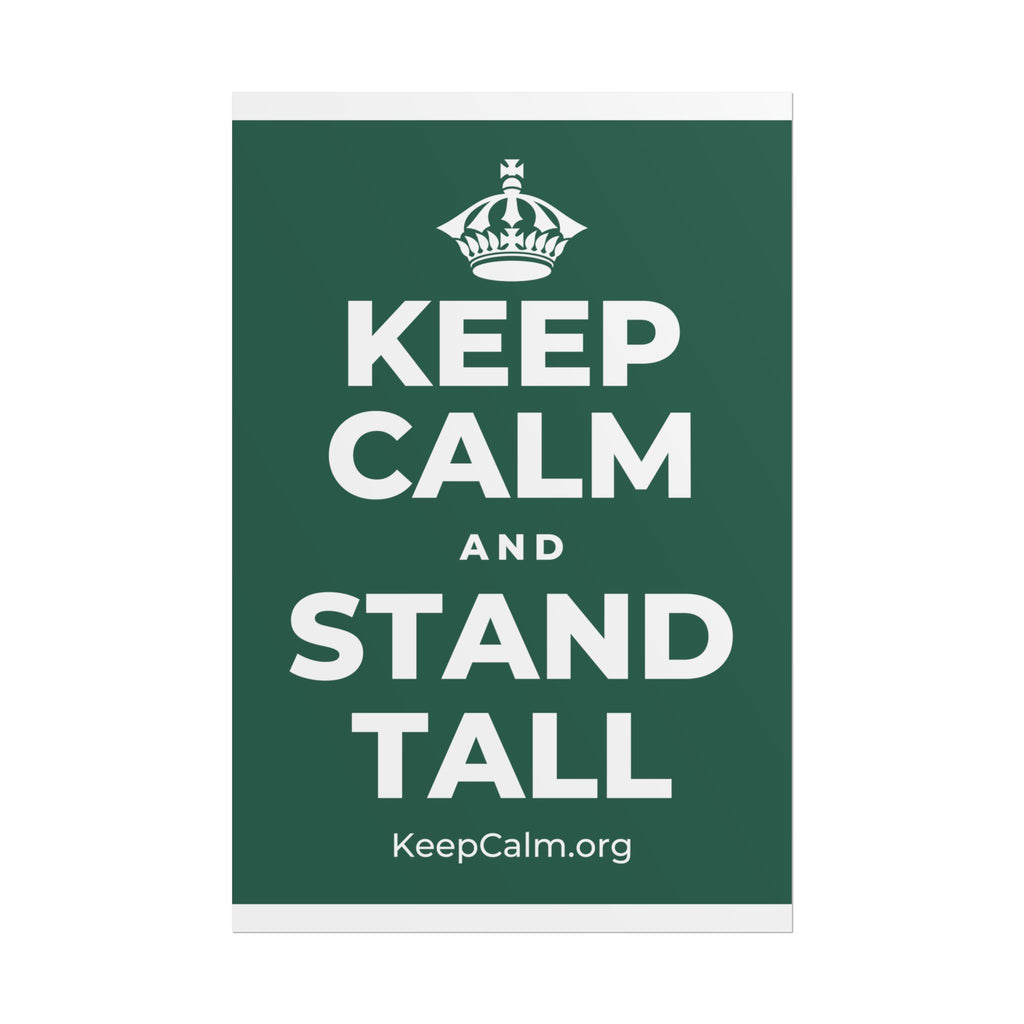 KEEP CALM AND STAND TALL Poster