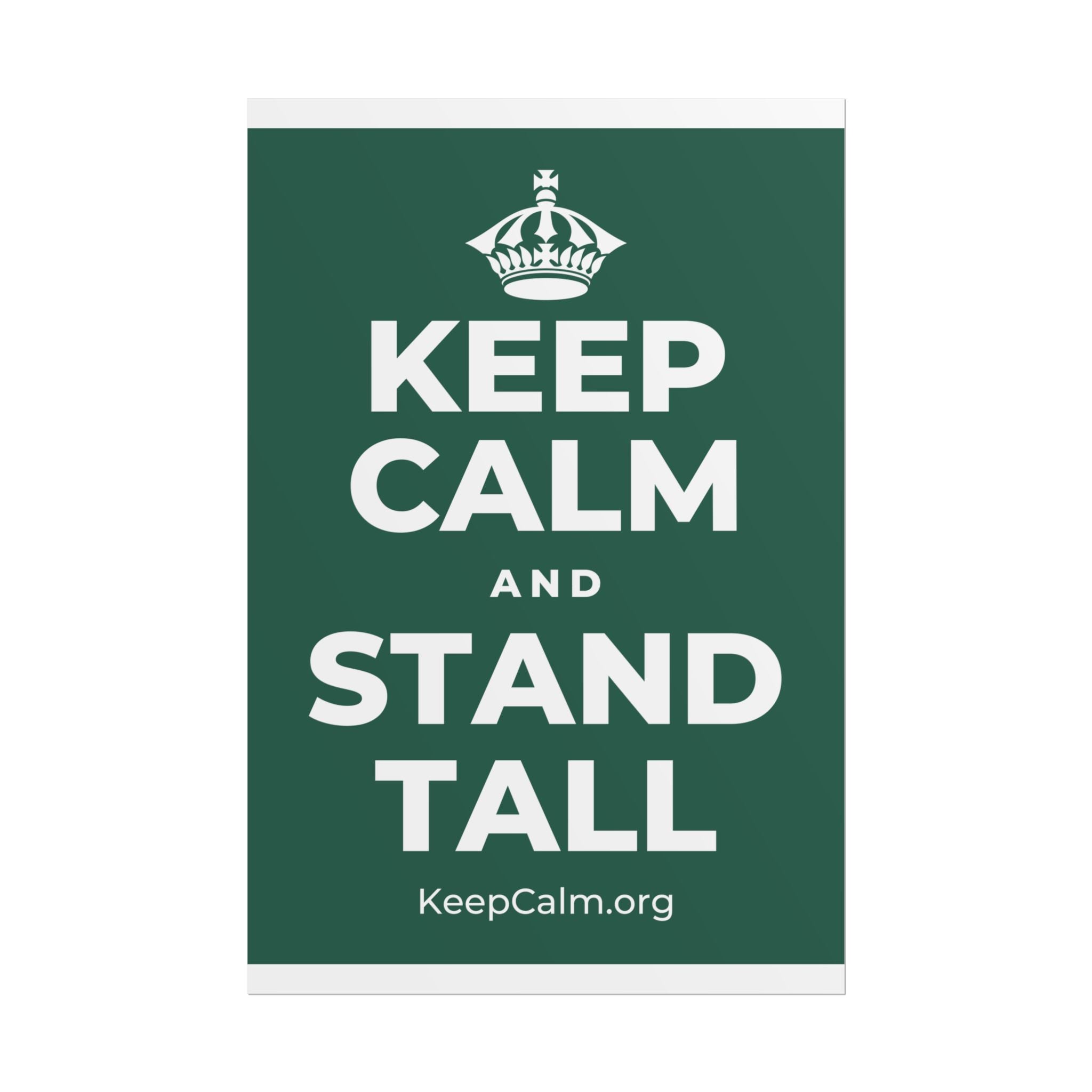 KEEP CALM AND STAND TALL Poster