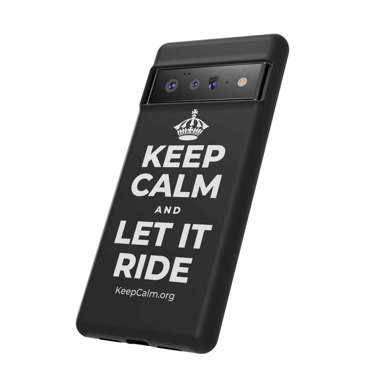 KEEP CALM AND LET IT RIDE Phone Case