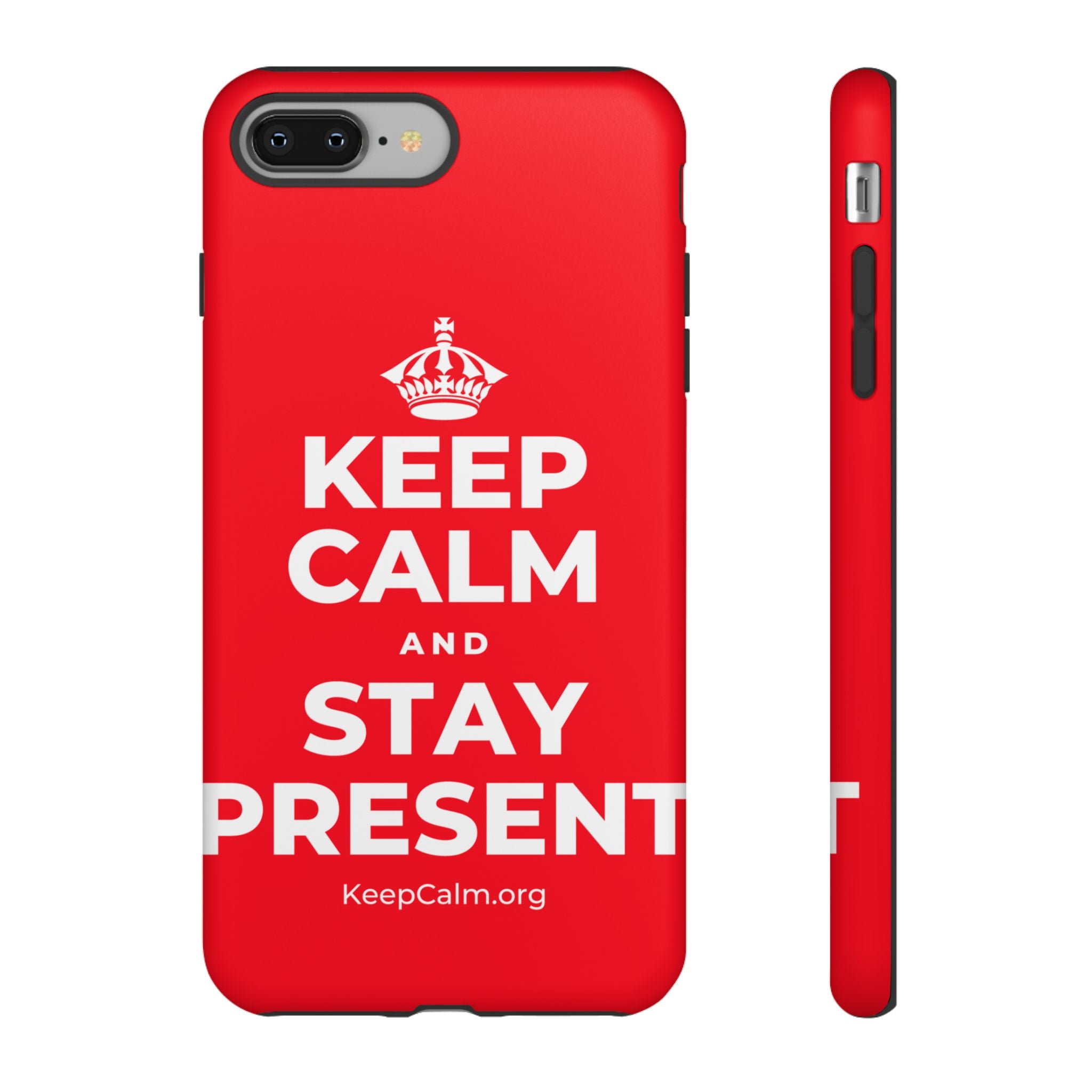 KEEP CALM AND STAY PRESENT Phone Case