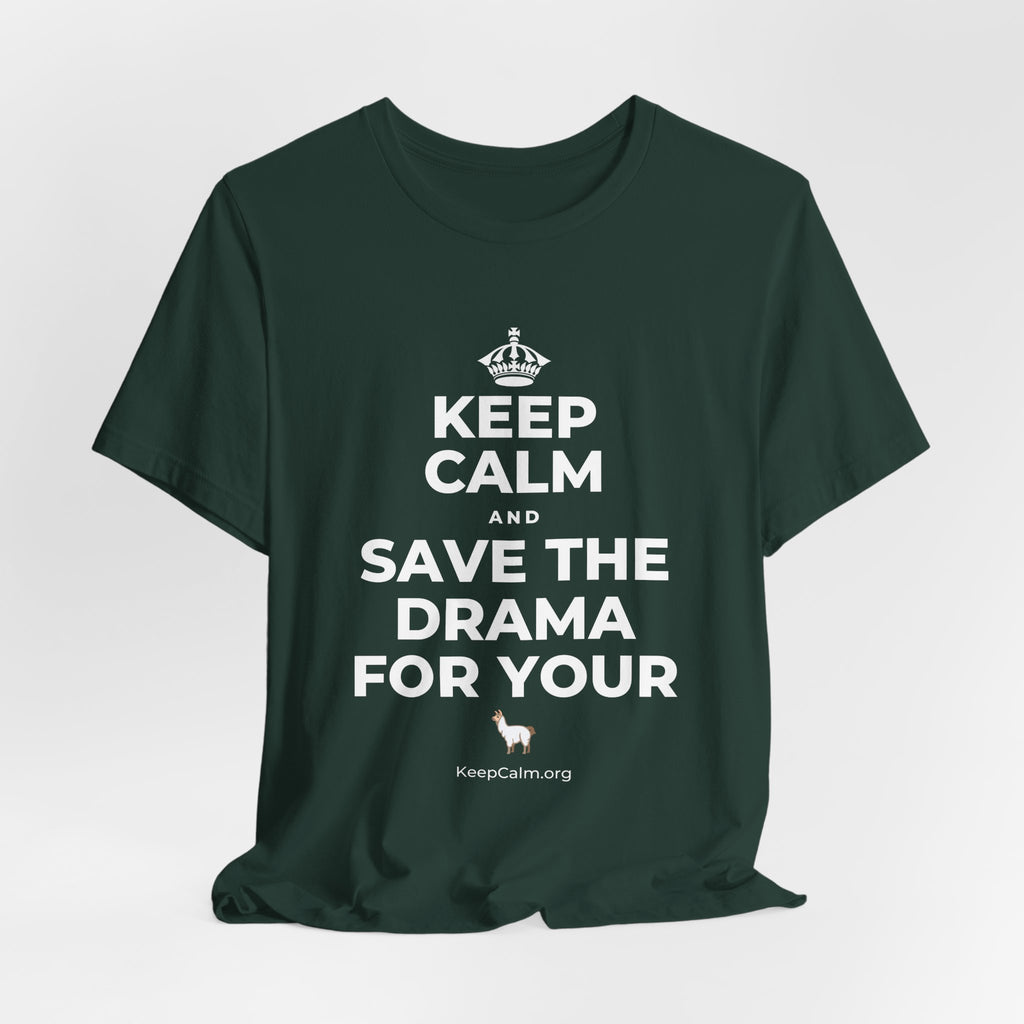 KEEP CALM AND SAVE THE DRAMA FOR YOUR 🦙 T-Shirt (White–Asphalt)
