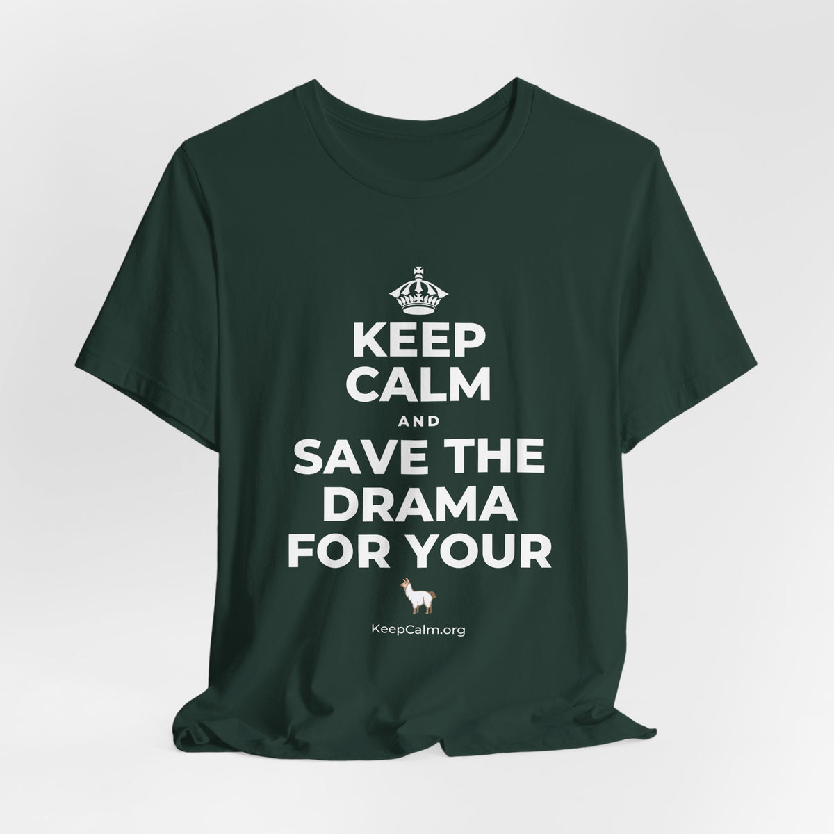 KEEP CALM AND SAVE THE DRAMA FOR YOUR 🦙 T-Shirt (White–Asphalt)