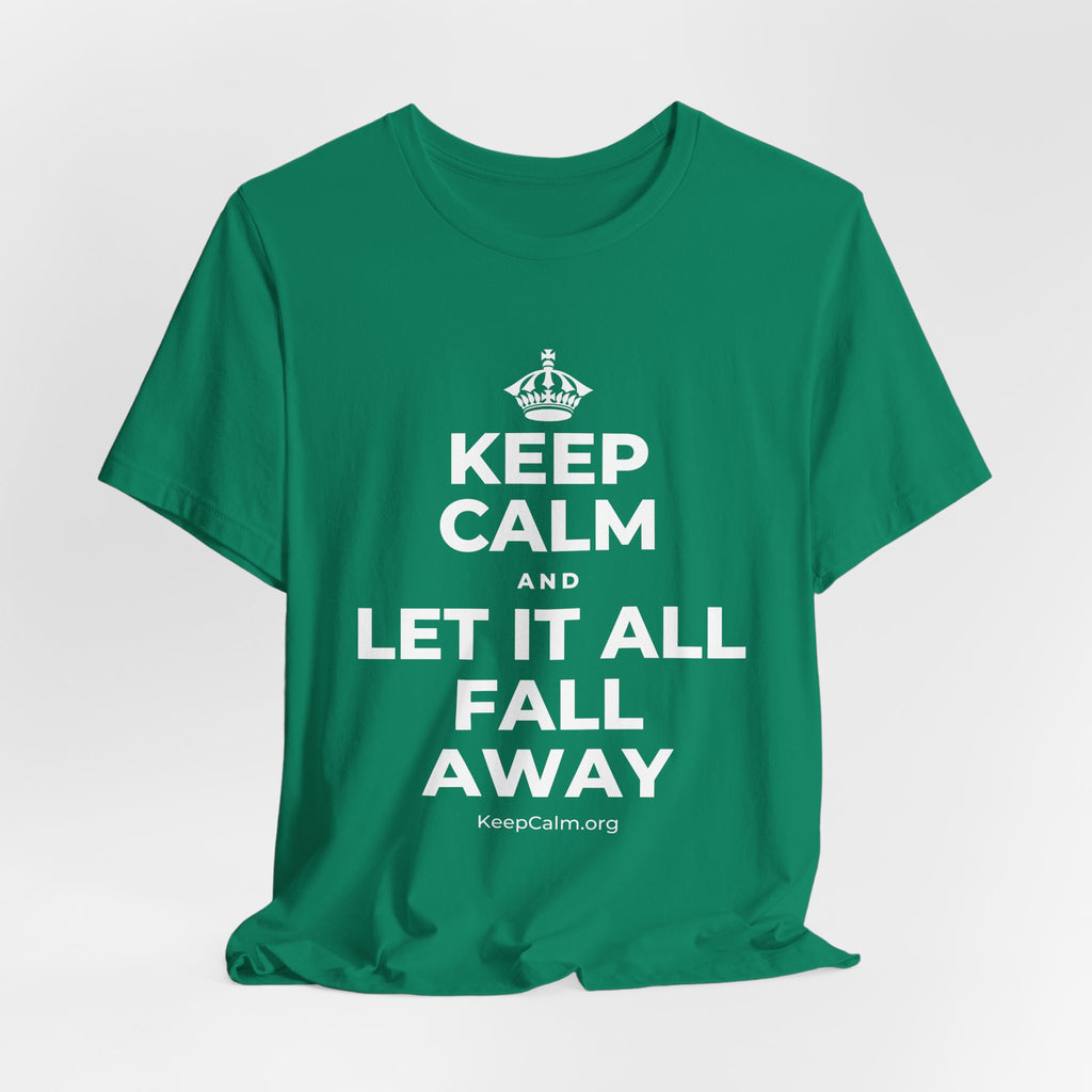 KEEP CALM AND LET IT ALL FALL AWAY T-Shirt (White–Asphalt)