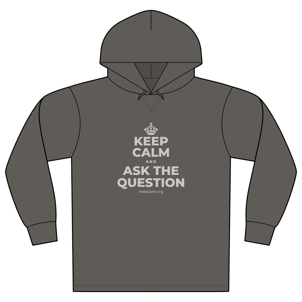 KEEP CALM AND ASK THE QUESTION Organic Hoodie Tee