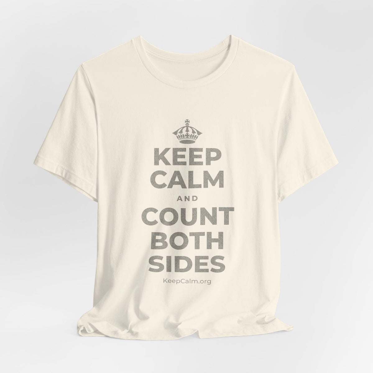 KEEP CALM AND COUNT BOTH SIDES T-Shirt (White–Asphalt)
