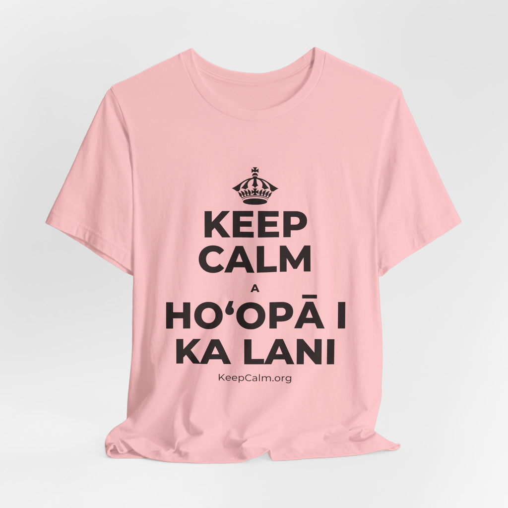 KEEP CALM A HOʻOPĀ I KA LANI T-Shirt (White–Asphalt)