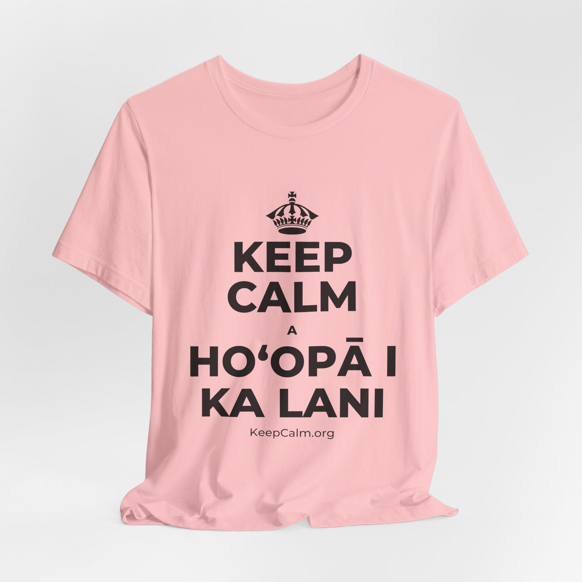 KEEP CALM A HOʻOPĀ I KA LANI T-Shirt (White–Asphalt)