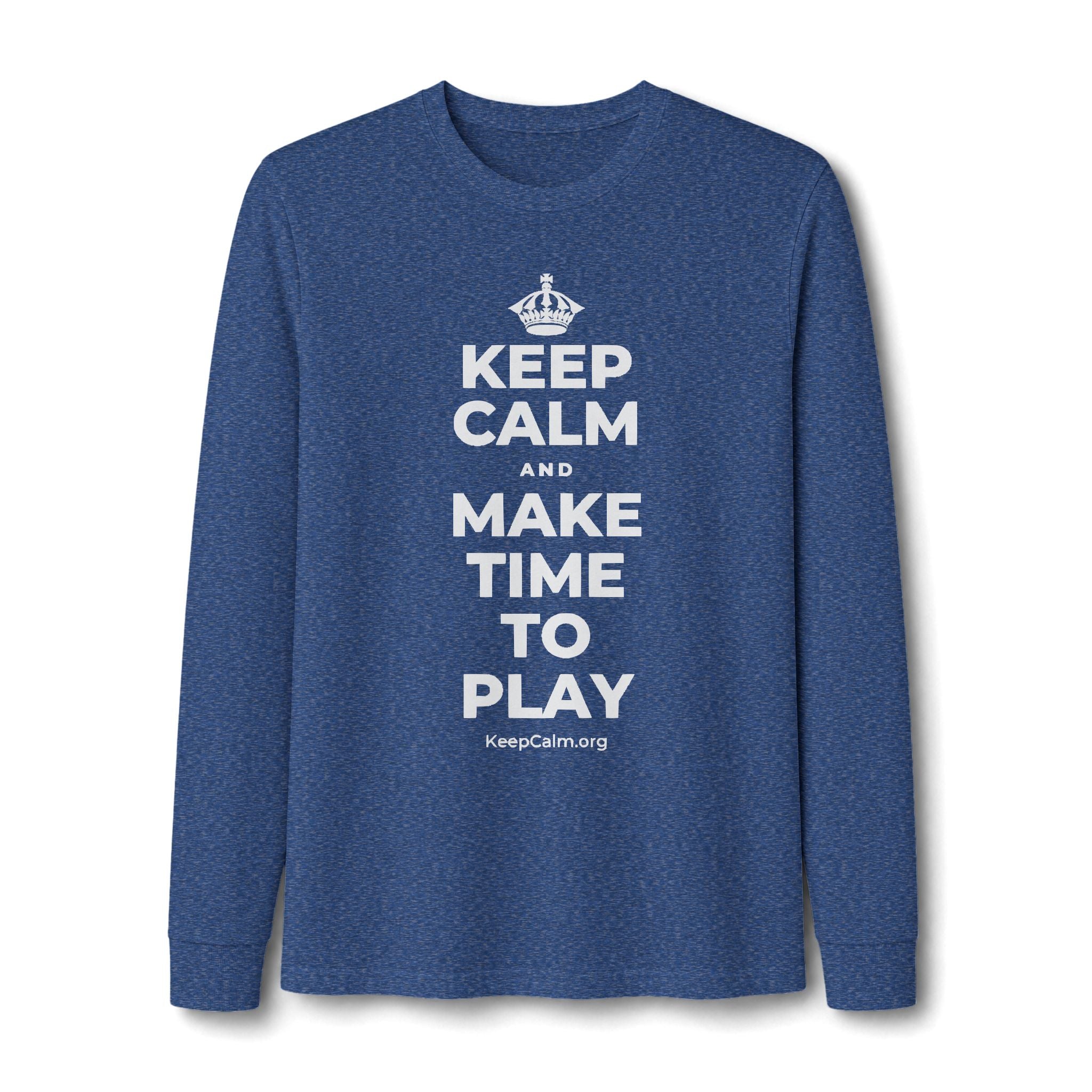 KEEP CALM AND MAKE TIME TO PLAY Long Sleeve Tee