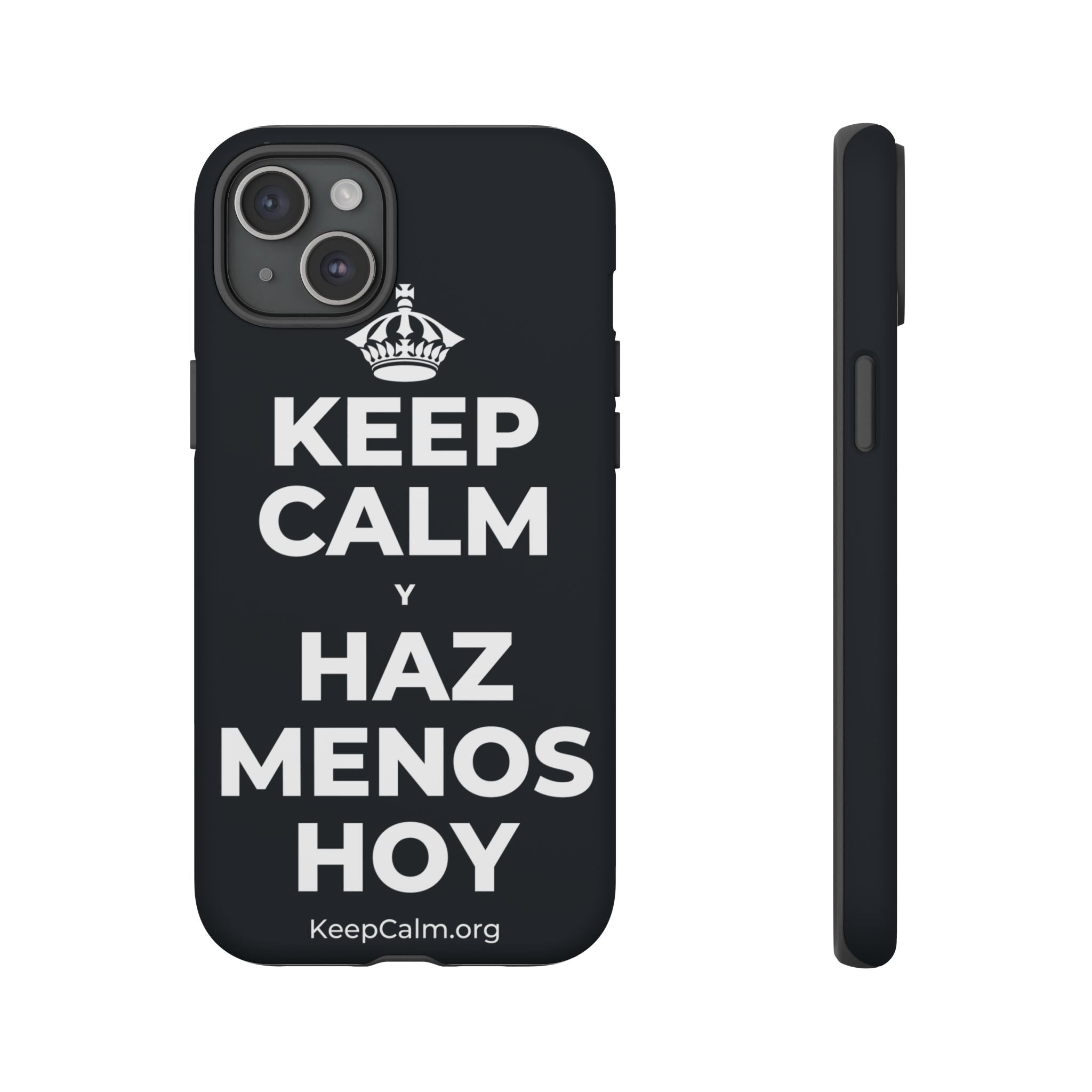 KEEP CALM Y HAZ MENOS HOY Phone Case (Dark)