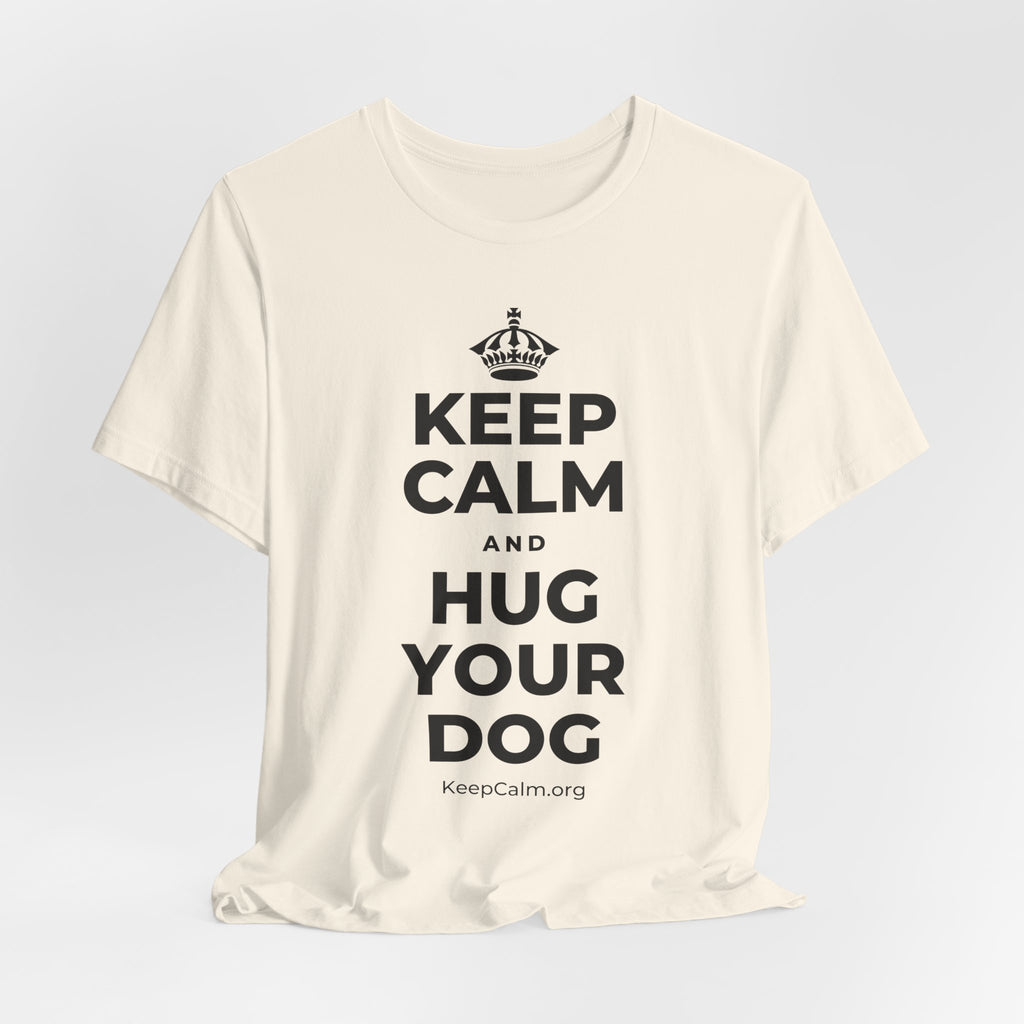 KEEP CALM AND HUG YOUR DOG T-Shirt (White–Asphalt)