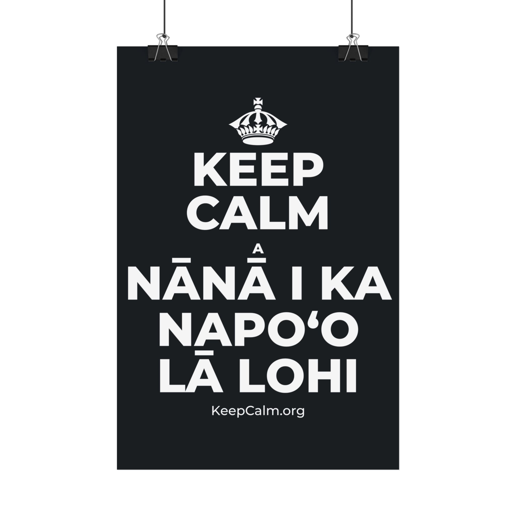 KEEP CALM A NĀNĀ I KA NAPOʻO LĀ LOHI Satin Poster (Dark)