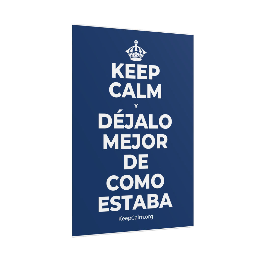 KEEP CALM Y DÉJALO MEJOR DE COMO ESTABA Poster