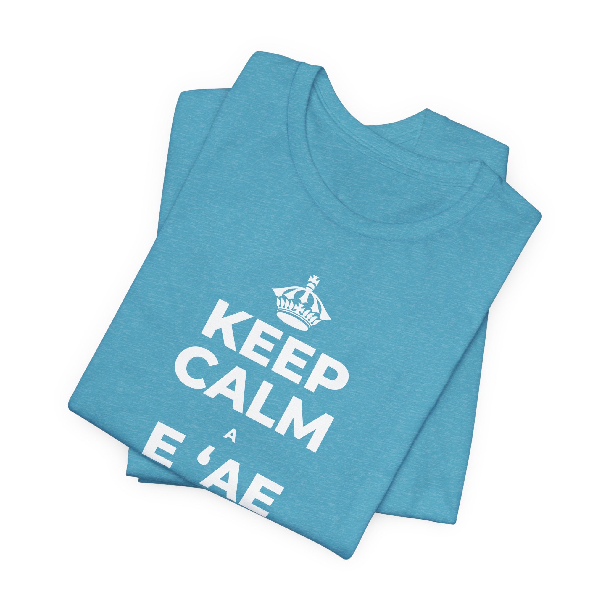 KEEP CALM A E ʻAE IĀ ʻOE E PUA T-Shirt (Soft Cream–Heather Mauve)