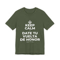 KEEP CALM Y DATE TU VUELTA DE HONOR T-Shirt (Military Green–Autumn)