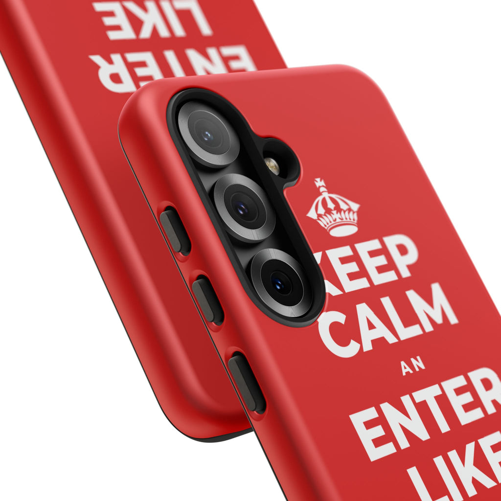 KEEP CALM AN ENTER LIKE SAY YOU BELONG Phone Case