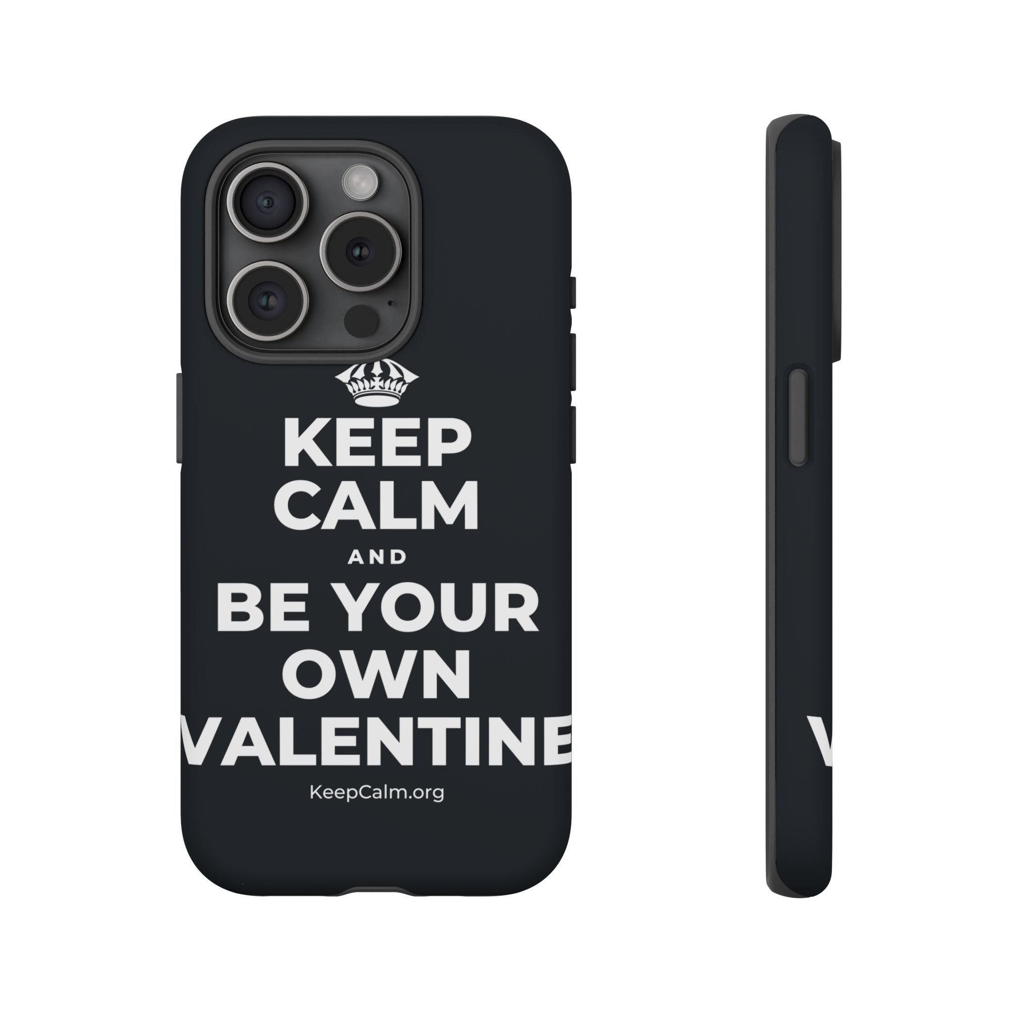 KEEP CALM AND BE YOUR OWN VALENTINE Phone Case (Dark)