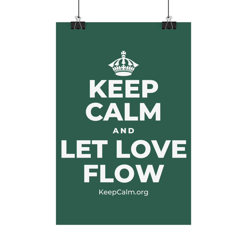 KEEP CALM AND LET LOVE FLOW Satin Poster