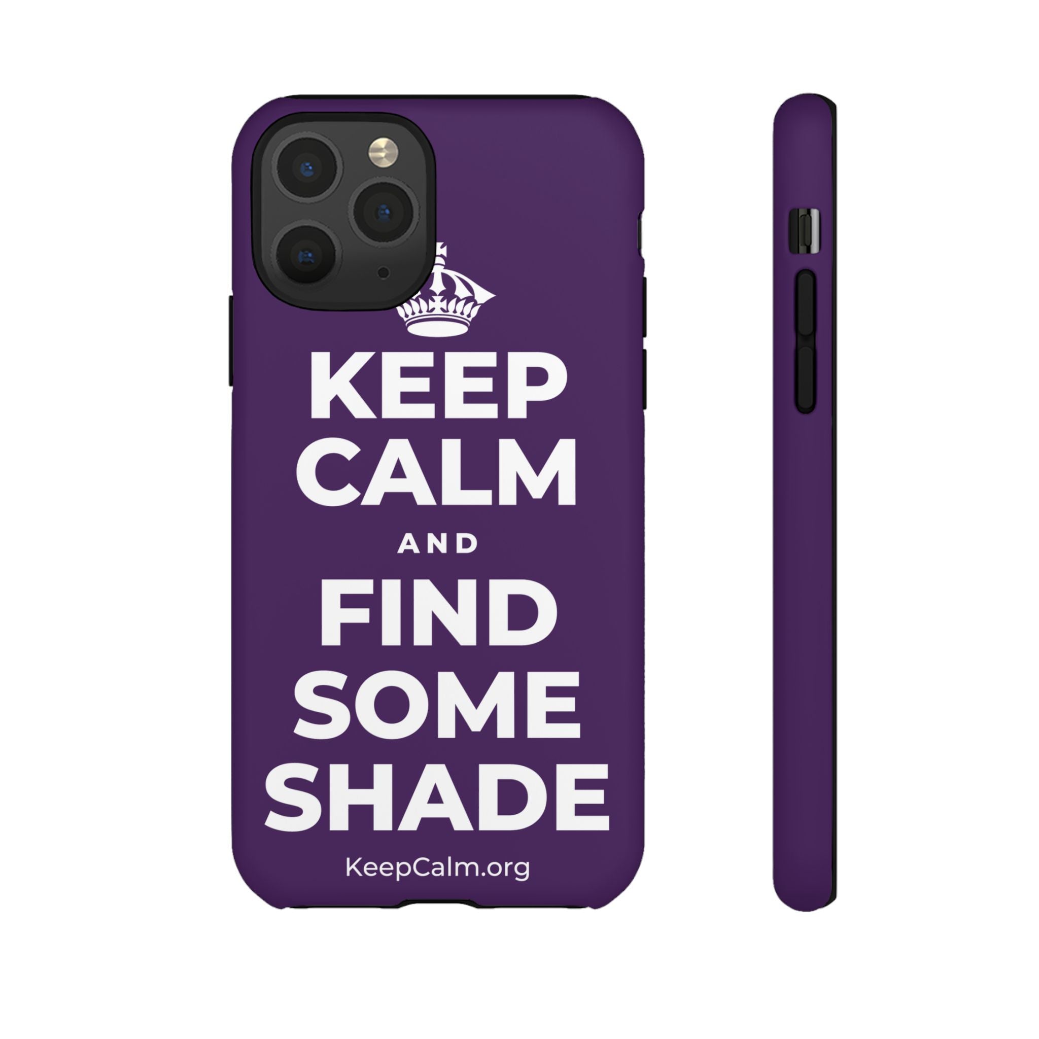 KEEP CALM AND FIND SOME SHADE Phone Case