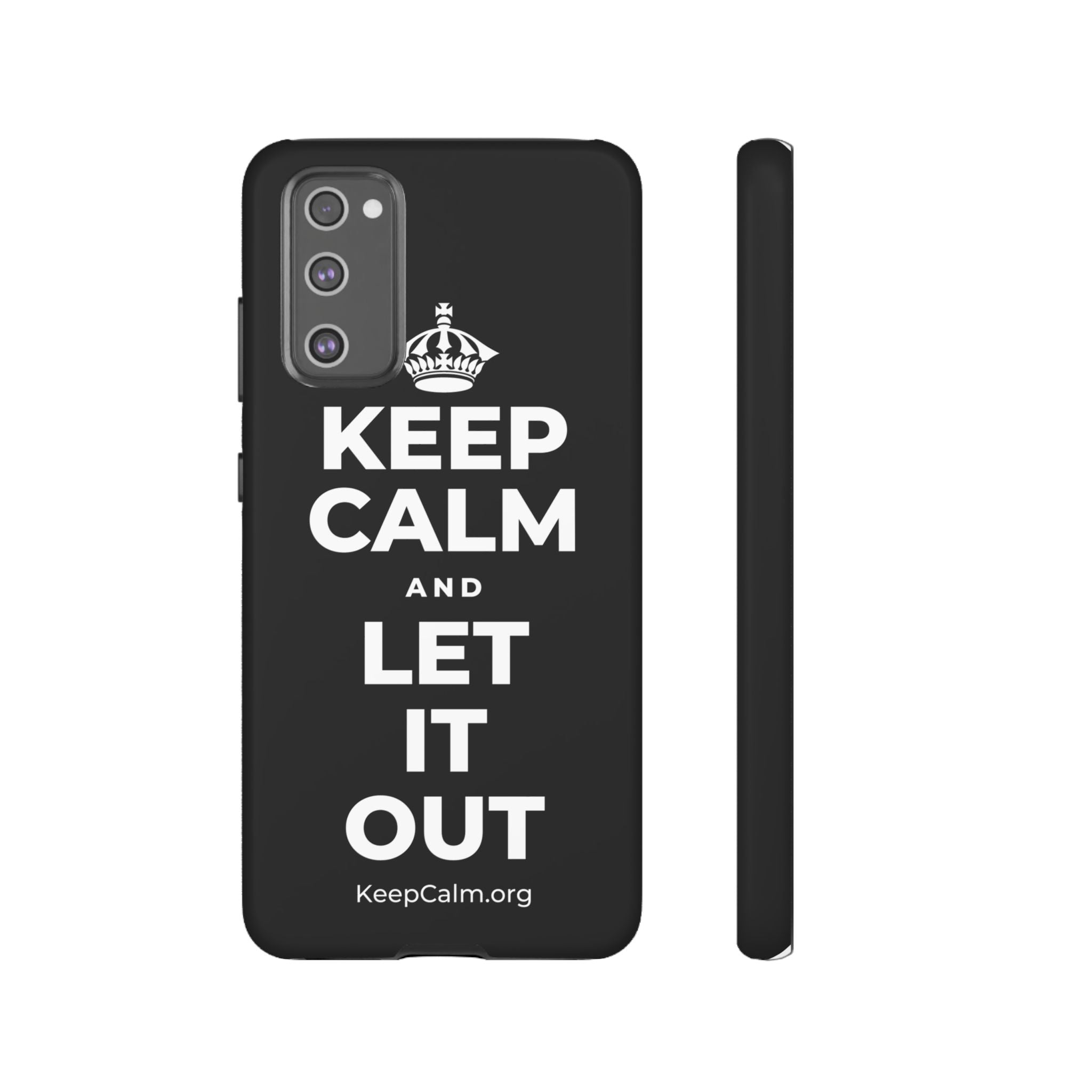 KEEP CALM AND LET IT OUT Phone Case