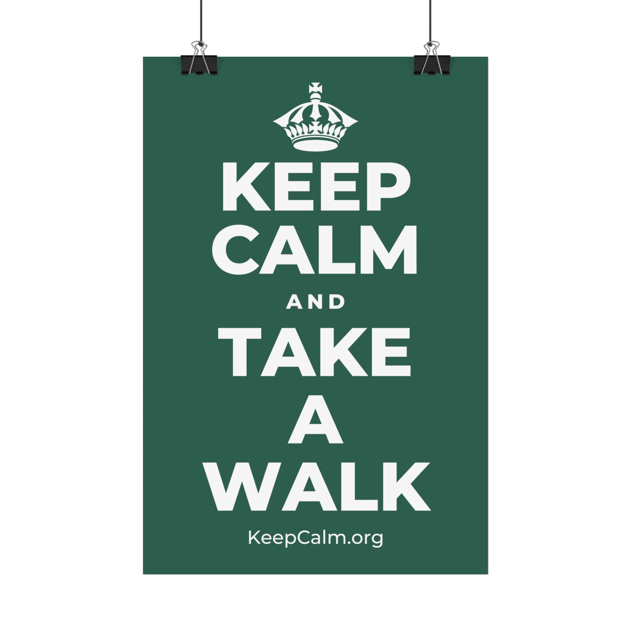 KEEP CALM AND TAKE A WALK Satin Poster