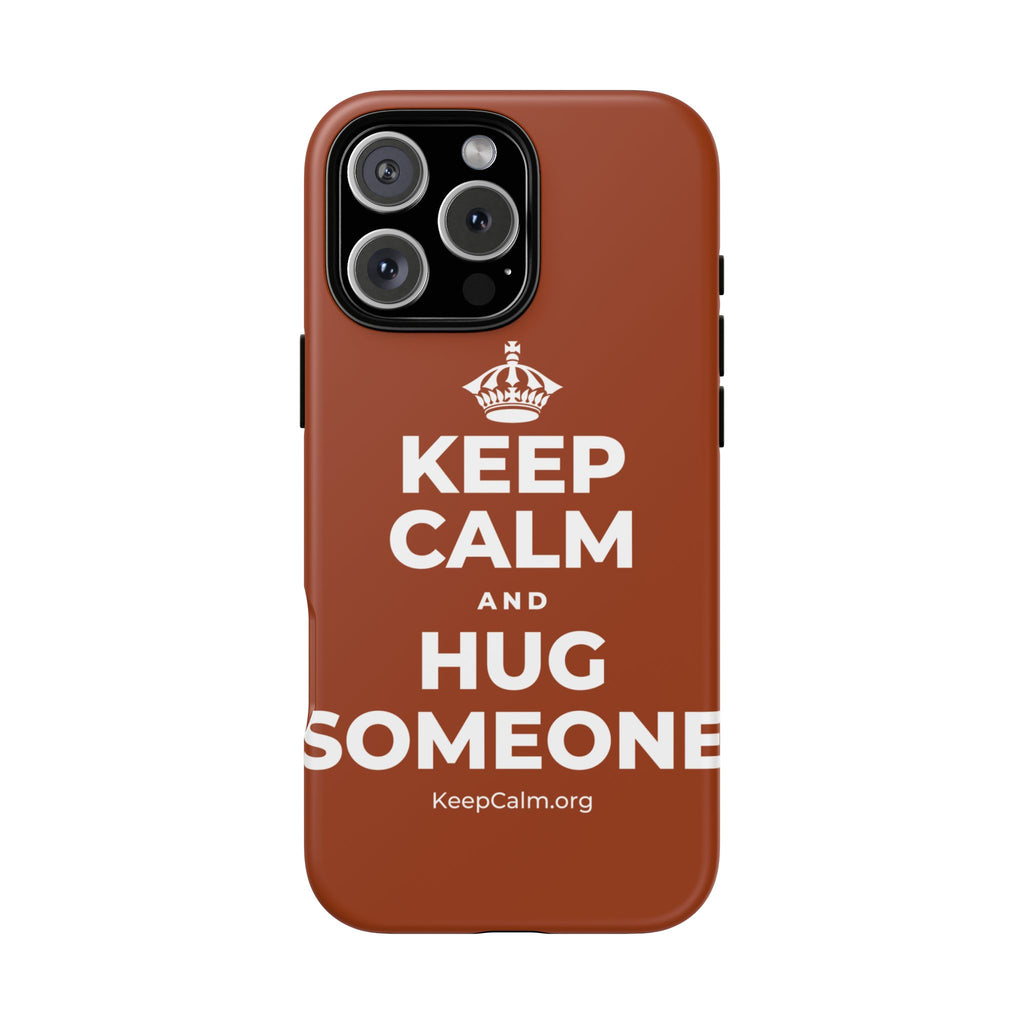 KEEP CALM AND HUG SOMEONE Phone Case